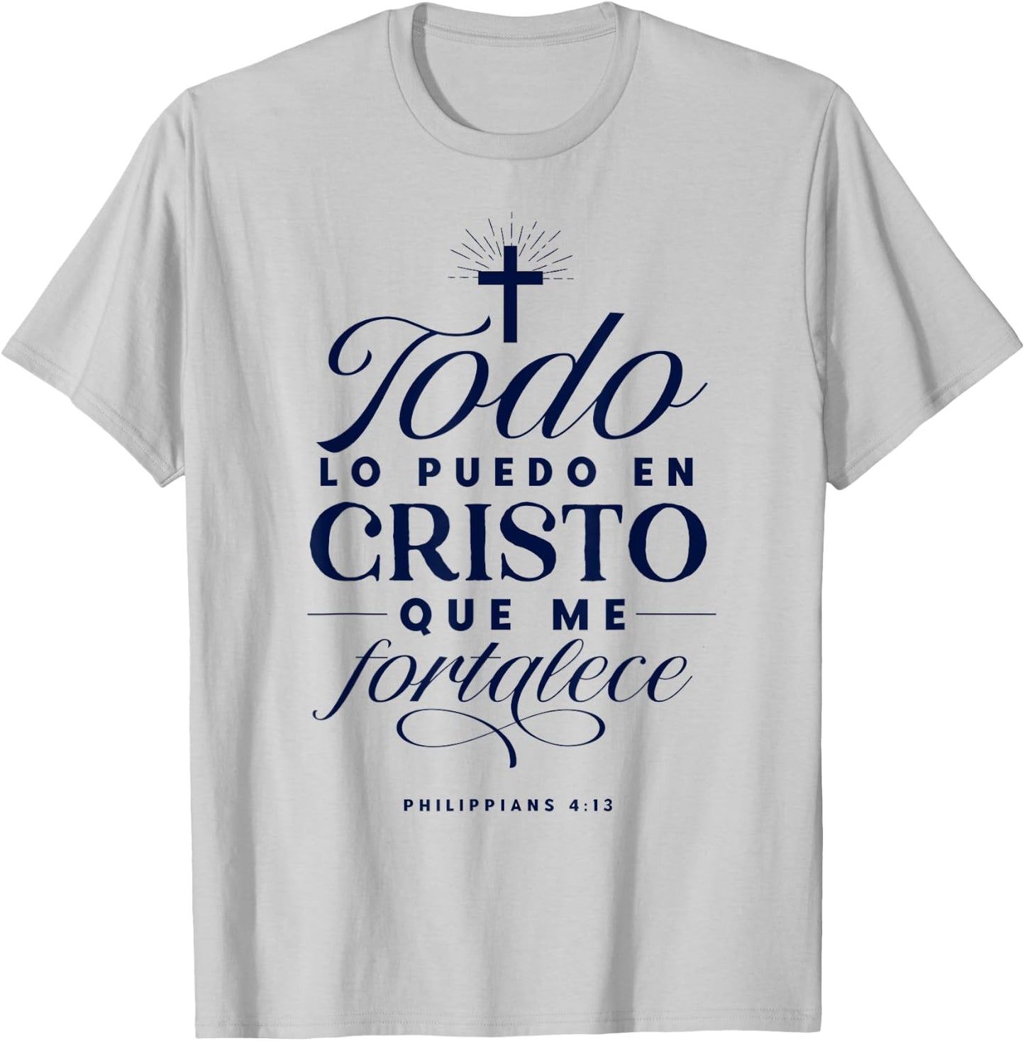 Todo Lo puedo En Cristo Que Me Fortalece Bible En Espanol T-Shirt - T-Shirt | Ash