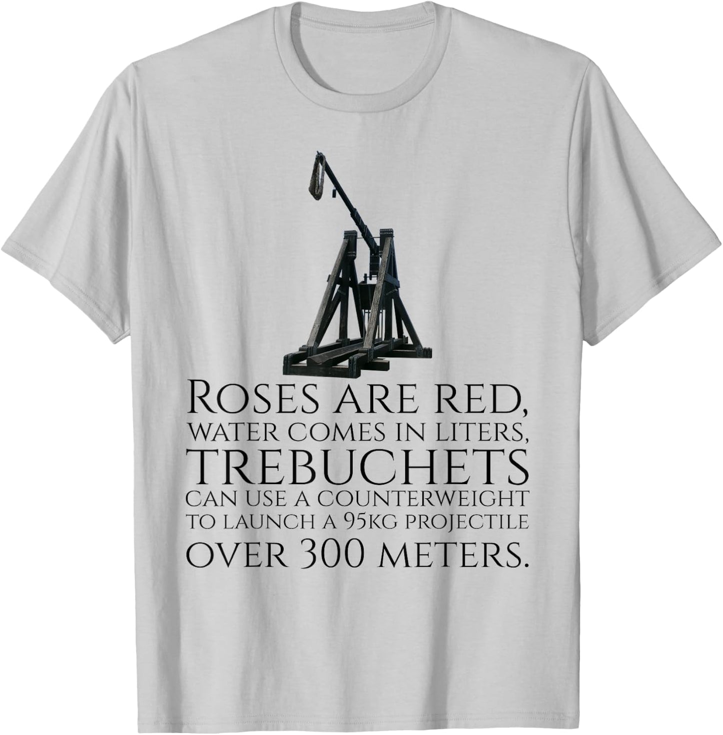 Funny Medieval History Trebuchet Catapult Valentines Day T-Shirt - T-Shirt | Ash