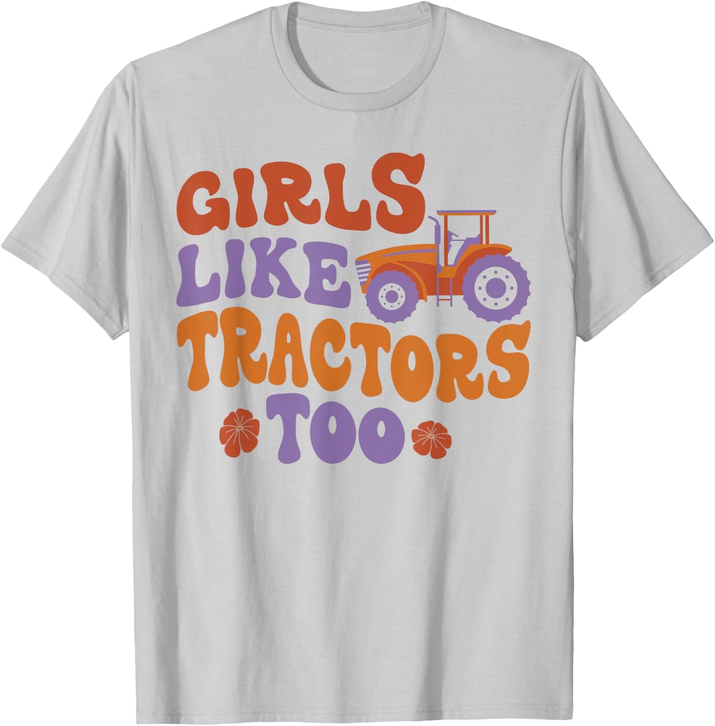 Farming Farmer Girl Tractor Tractor Girls Like Tractors Too T-Shirt - T-Shirt | Ash
