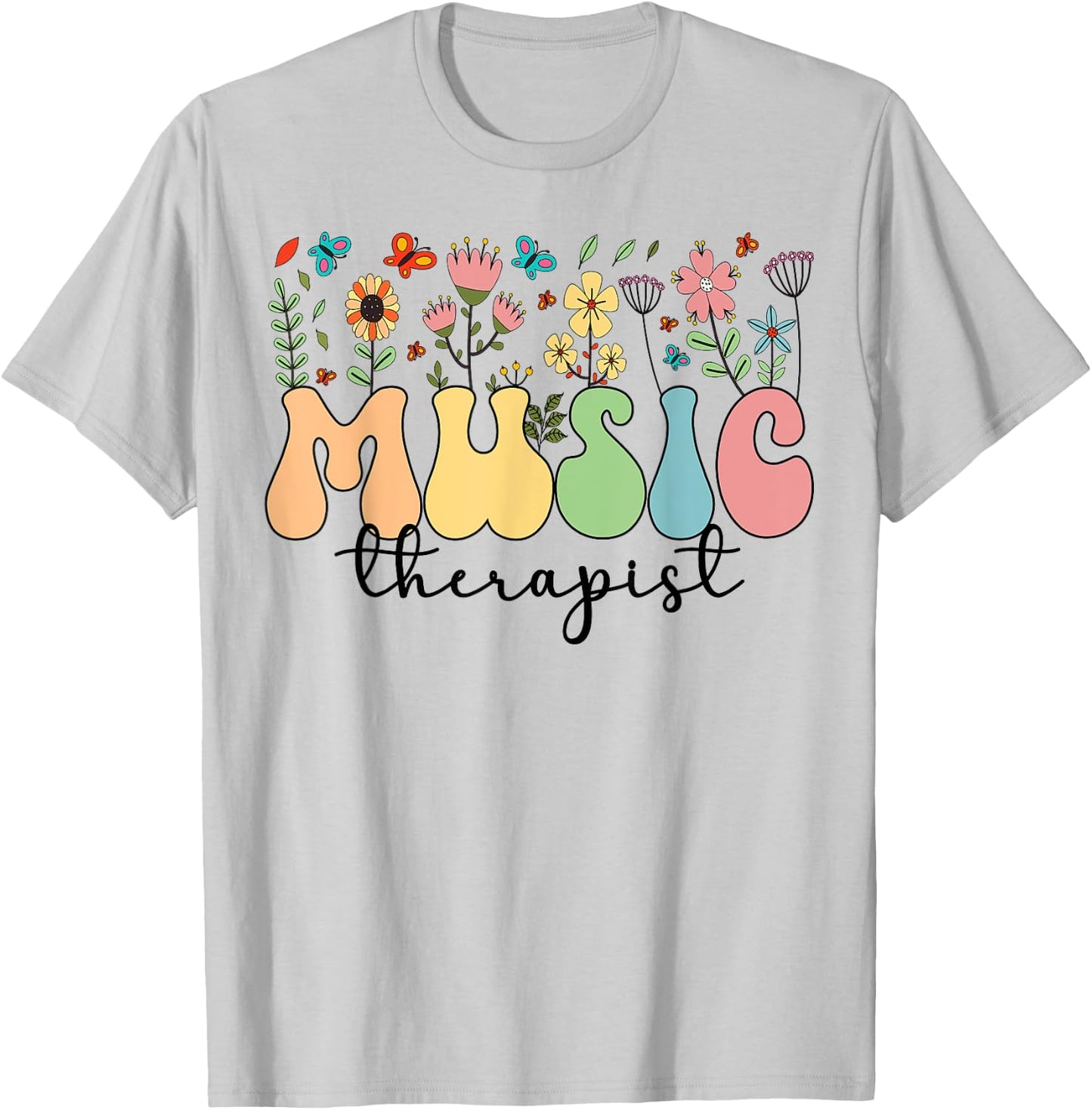 Music Therapist Flowers Music Therapy T-Shirt - T-Shirt | Ash