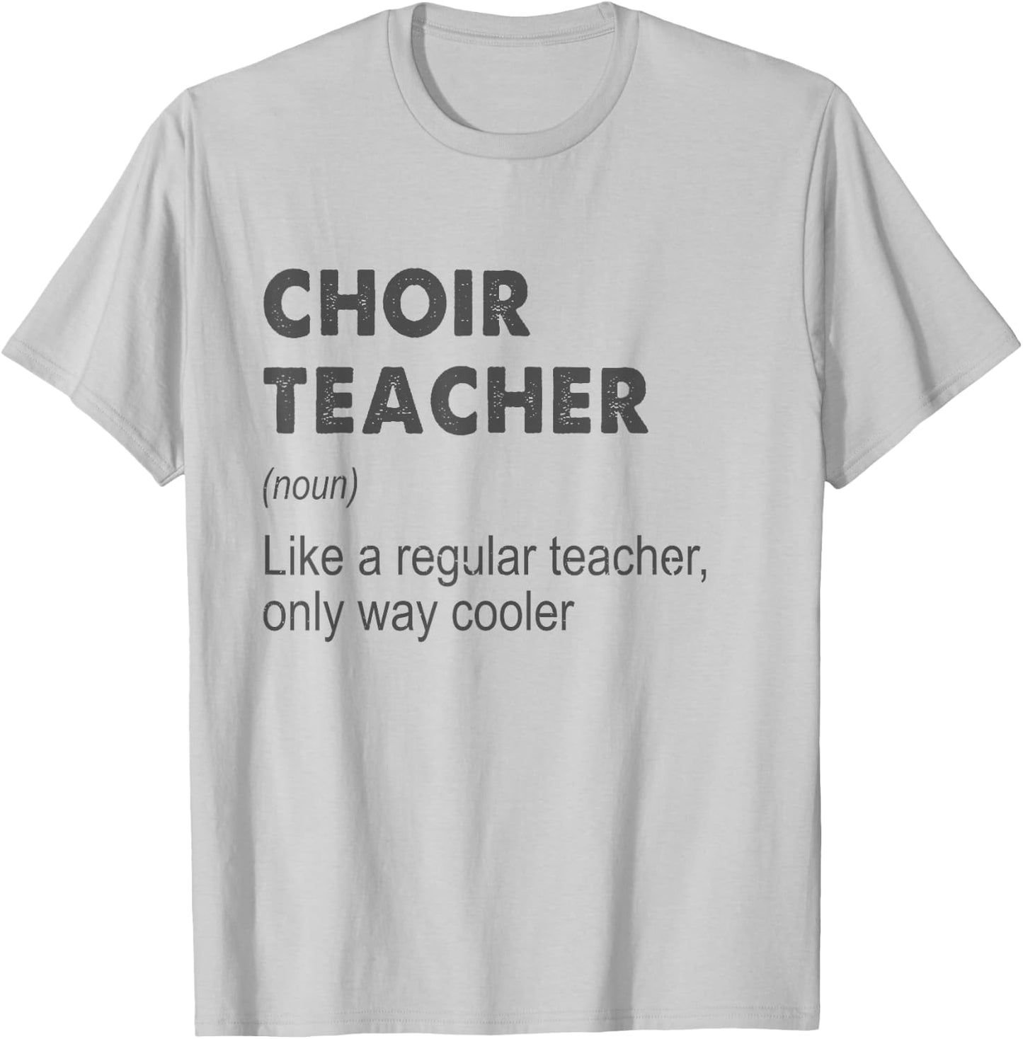 Choir Teacher Definition Teaching School Teacher Funny T-Shirt - T-Shirt | Ash