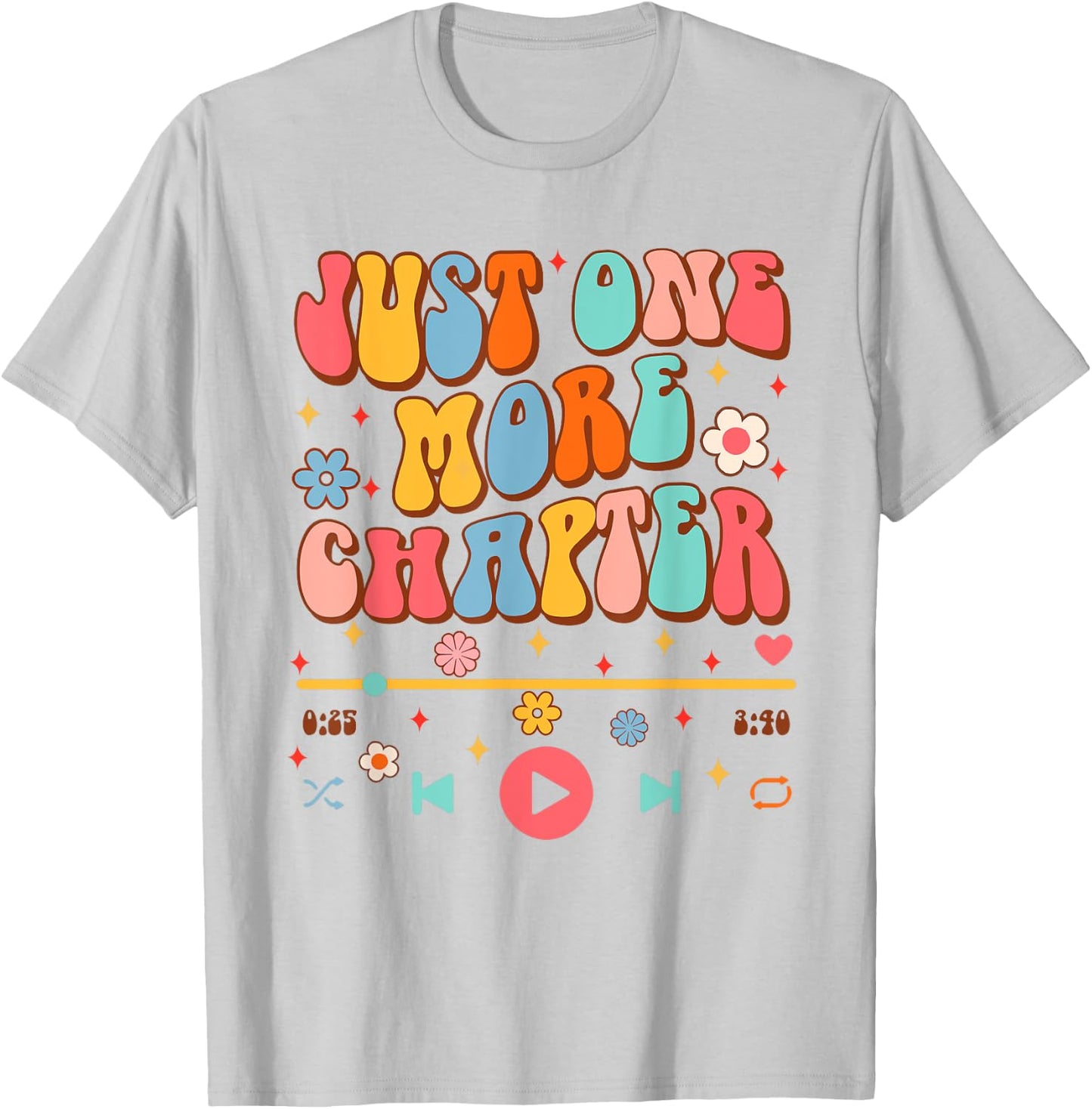 Audiobook Lover Bookish Funny Just One More Chapter T-Shirt - T-Shirt | Ash