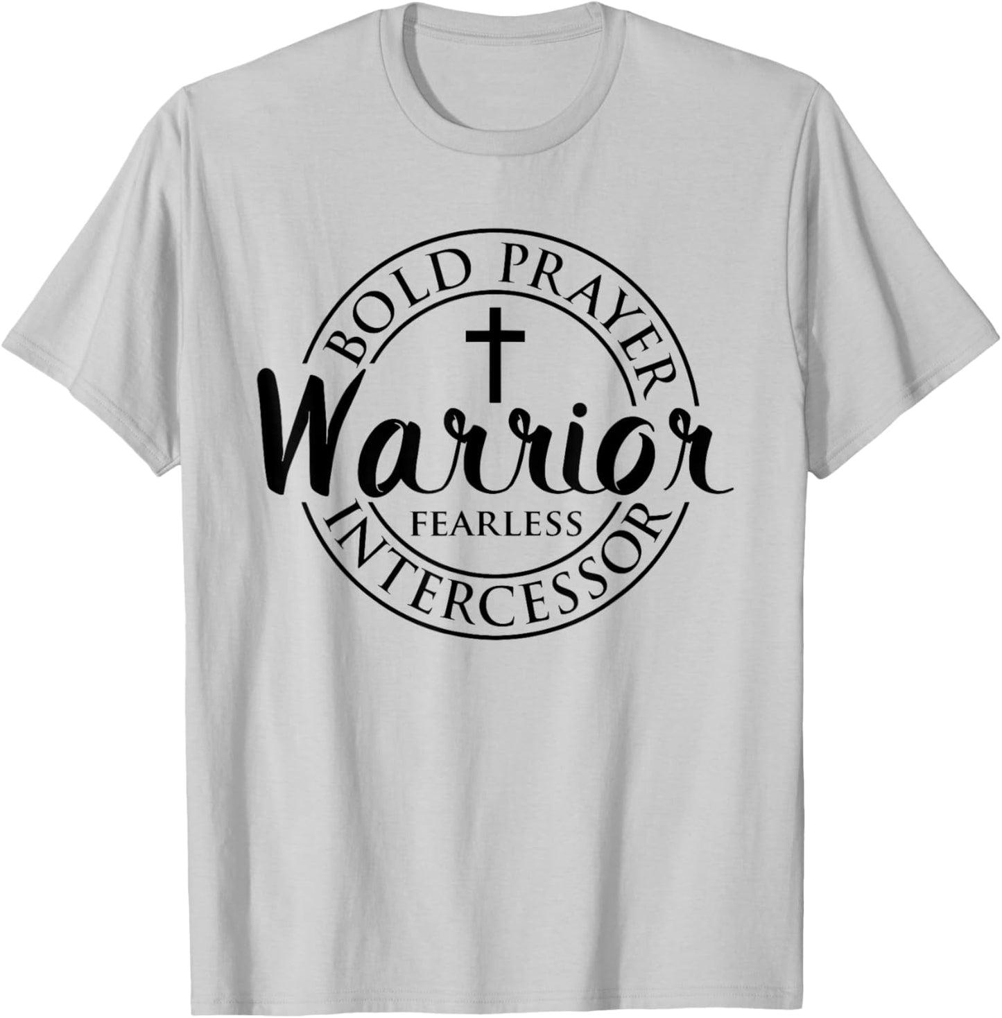 Bold Prayer Warrior Fearless Intercessor Religion Christian T-Shirt - T-Shirt | Ash