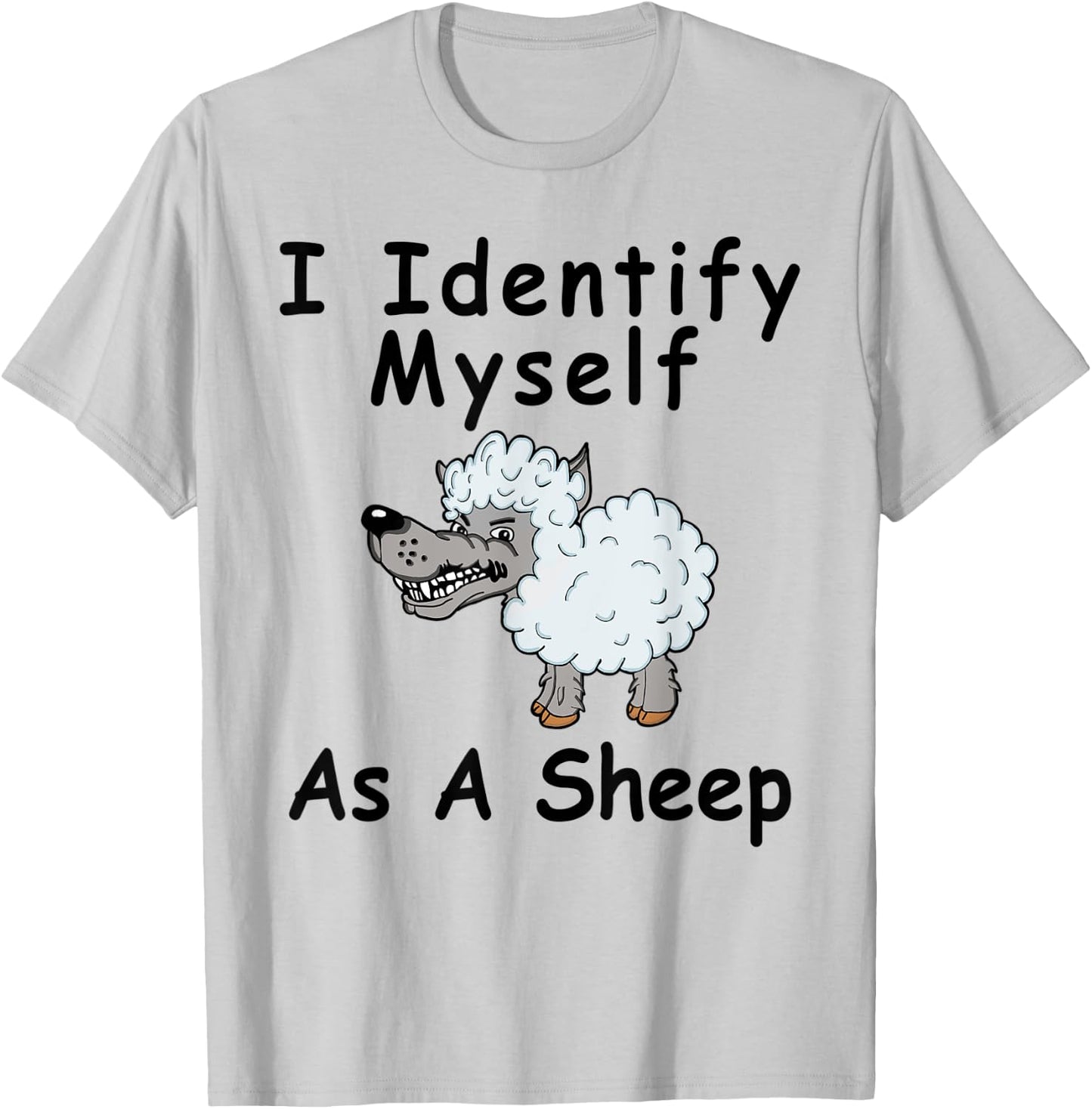 I Identify Myself As A Sheep Wolf In Sheepskin Funny Sheep T-Shirt - T-Shirt | Ash