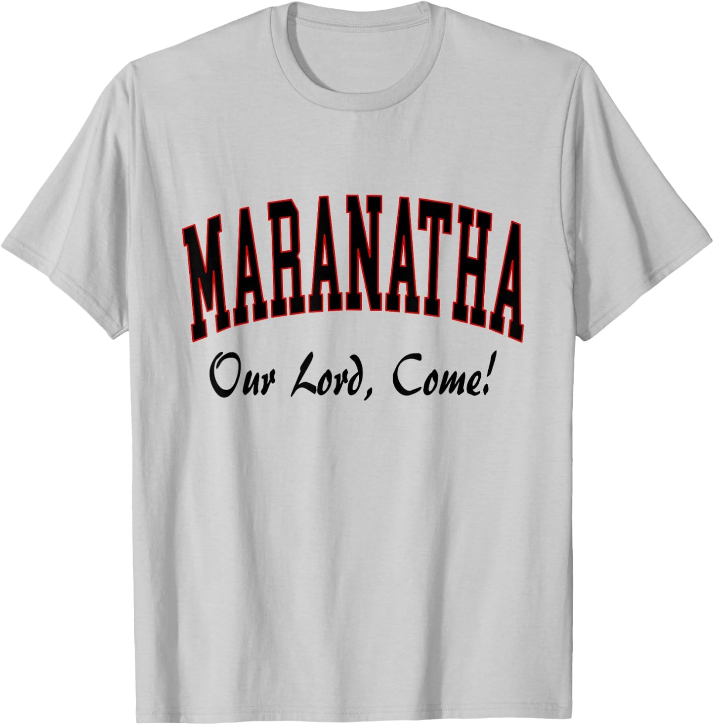 Maranatha Jesus Will Come - 1st Corinthians New Testament T-Shirt - T-Shirt | Ash
