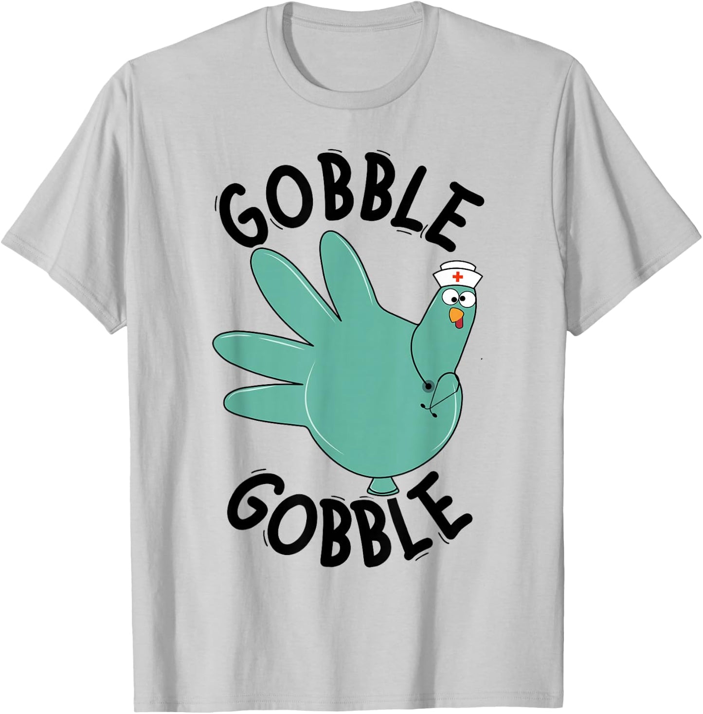 Turkey Gobble Glove Thanksgivin Nurse Medical Thankful Nurse T-Shirt - T-Shirt | Ash
