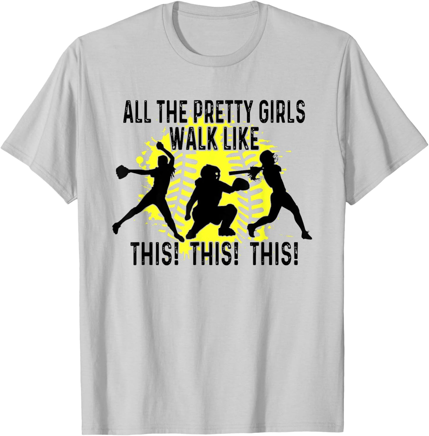 All The Pretty Girls Walk Like This, Softball Sport T-Shirt - T-Shirt | Ash