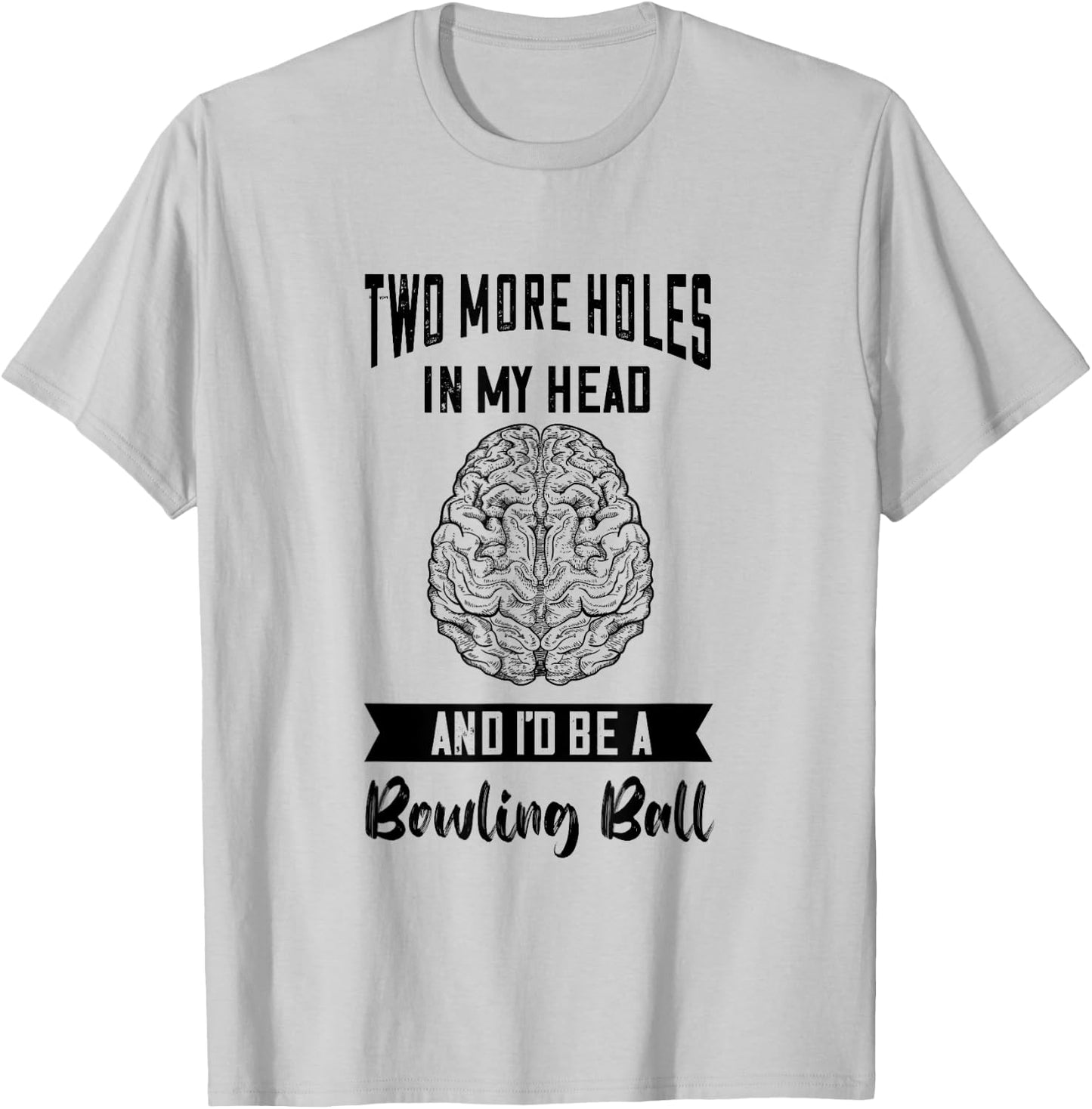 Brain Surgery Two More Holes In My Head Tumor Cancer T-Shirt - T-Shirt | Ash