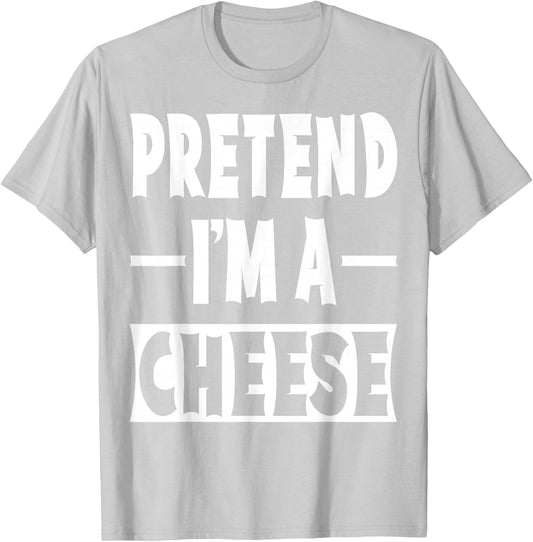 Pretend I'm A Cheese Costume Party Lazy Halloween Cheese T-Shirt - T-Shirt | Ash