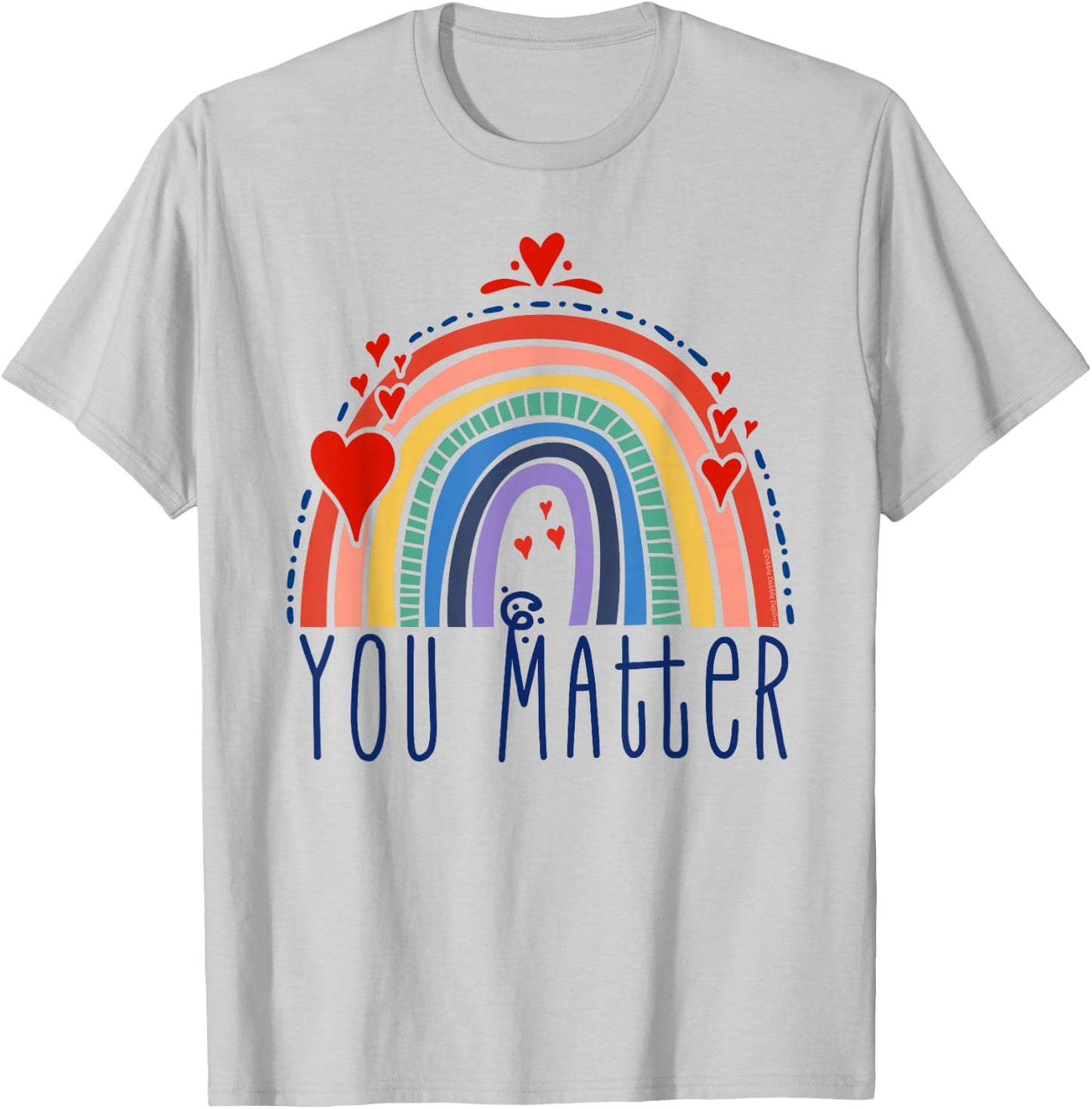 Pretty You Matter Rainbow Positive Message Teachers Kids Small T-Shirt - T-Shirt | Ash
