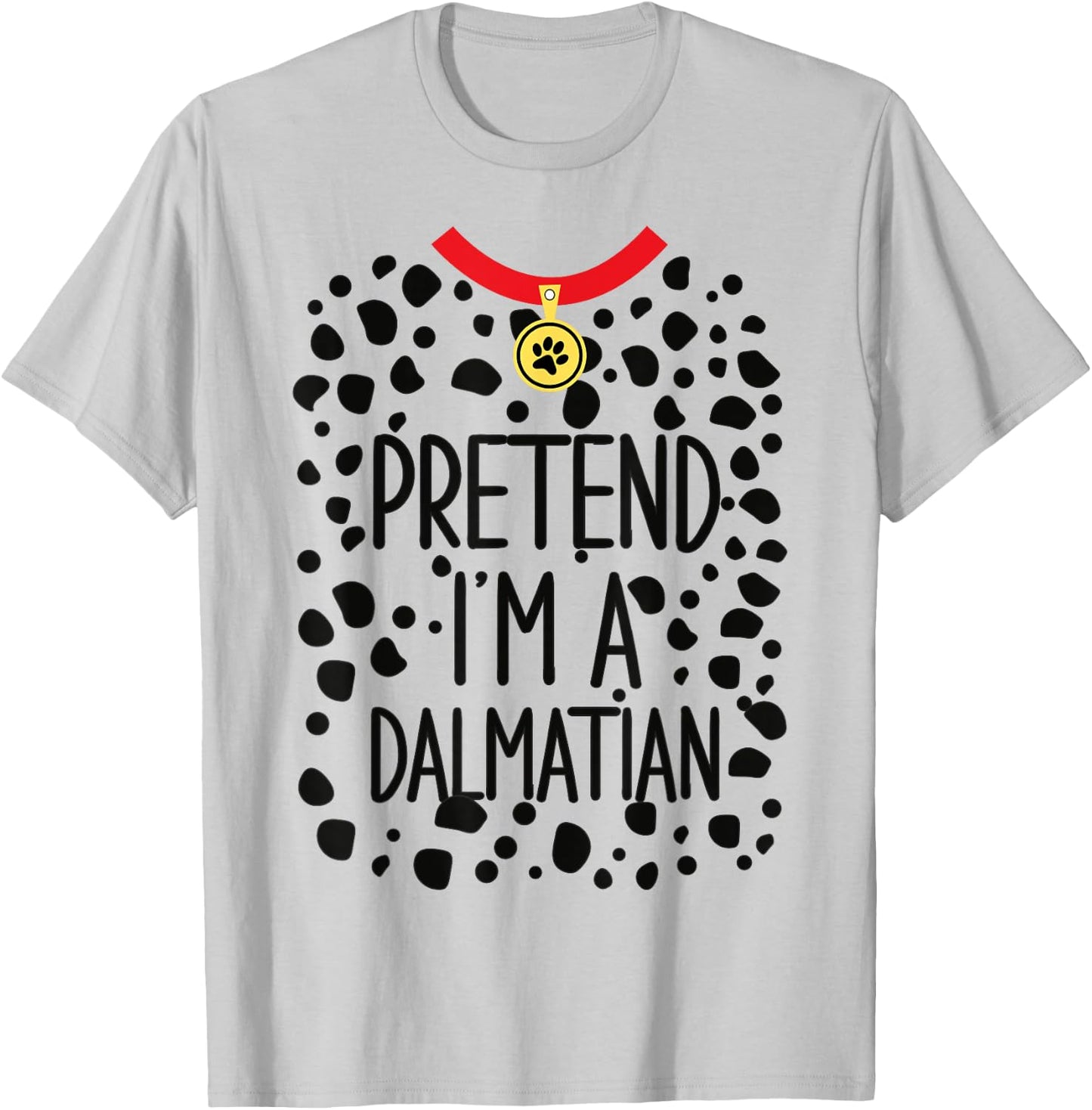 Pretend I'm a Dalmatian Funny Lazy Halloween Costume Dog T-Shirt - T-Shirt | Ash