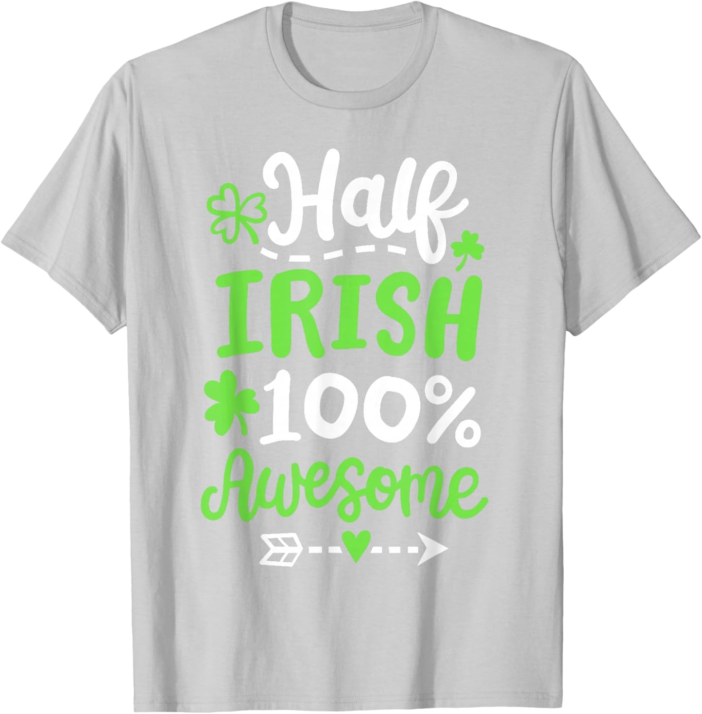 Half Irish 100% Awesome Heritage Shamrock St Patrick's Day T-Shirt - T-Shirt | Ash