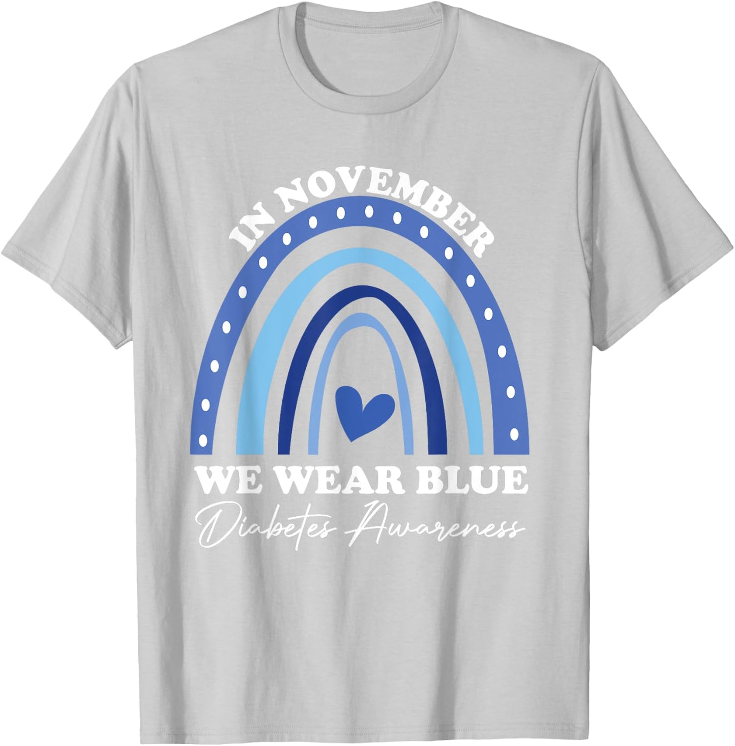 Diabetes Awareness In November We Wear Blue T-Shirt - T-Shirt | Ash