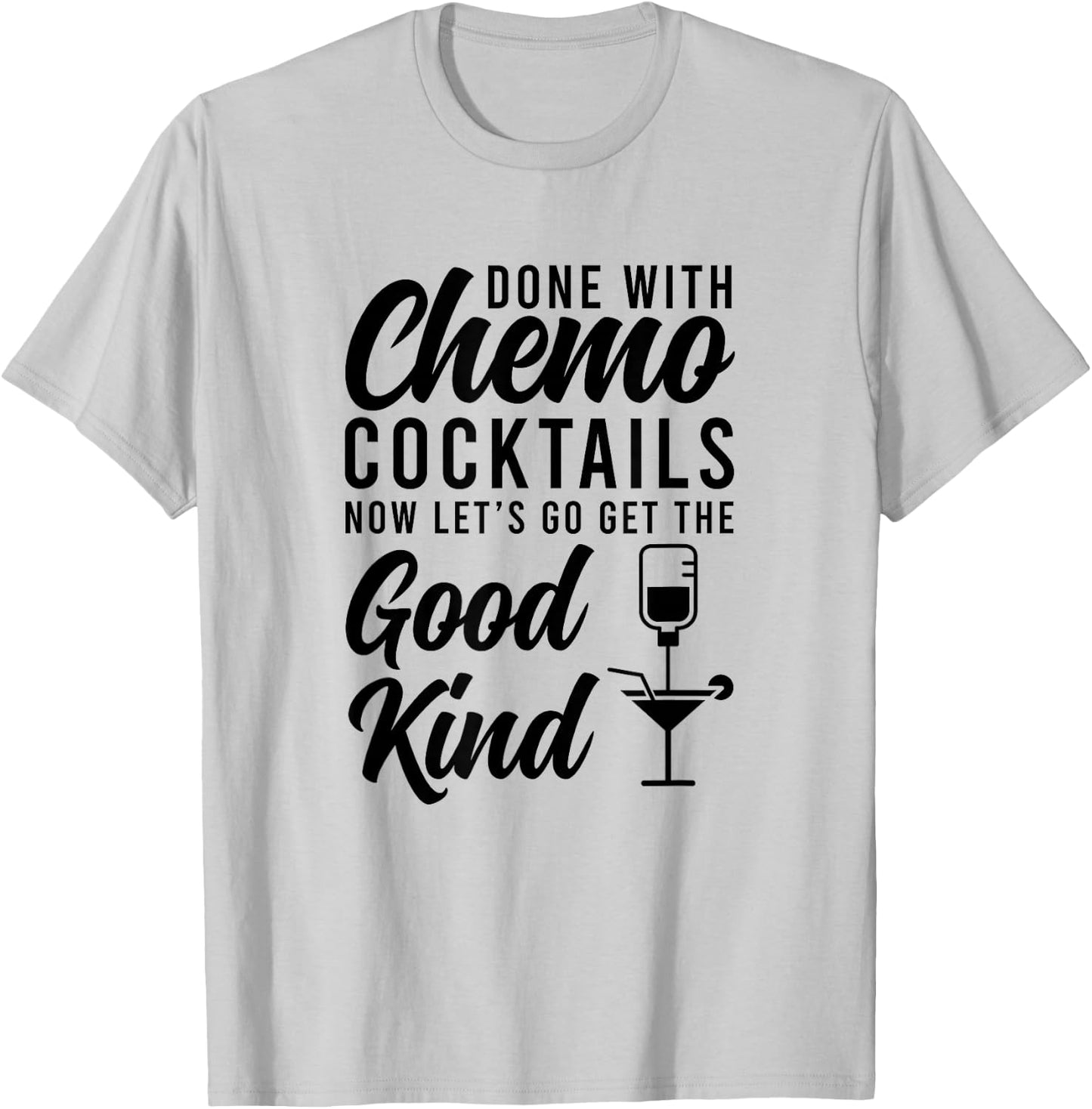 Funny Last Day Of Chemotherapy For Cancer Survivor -Adults Grey Cotton 50% Polyester 50% Classic Fit Short Sleeve T-Shirt - T-Shirt | Ash