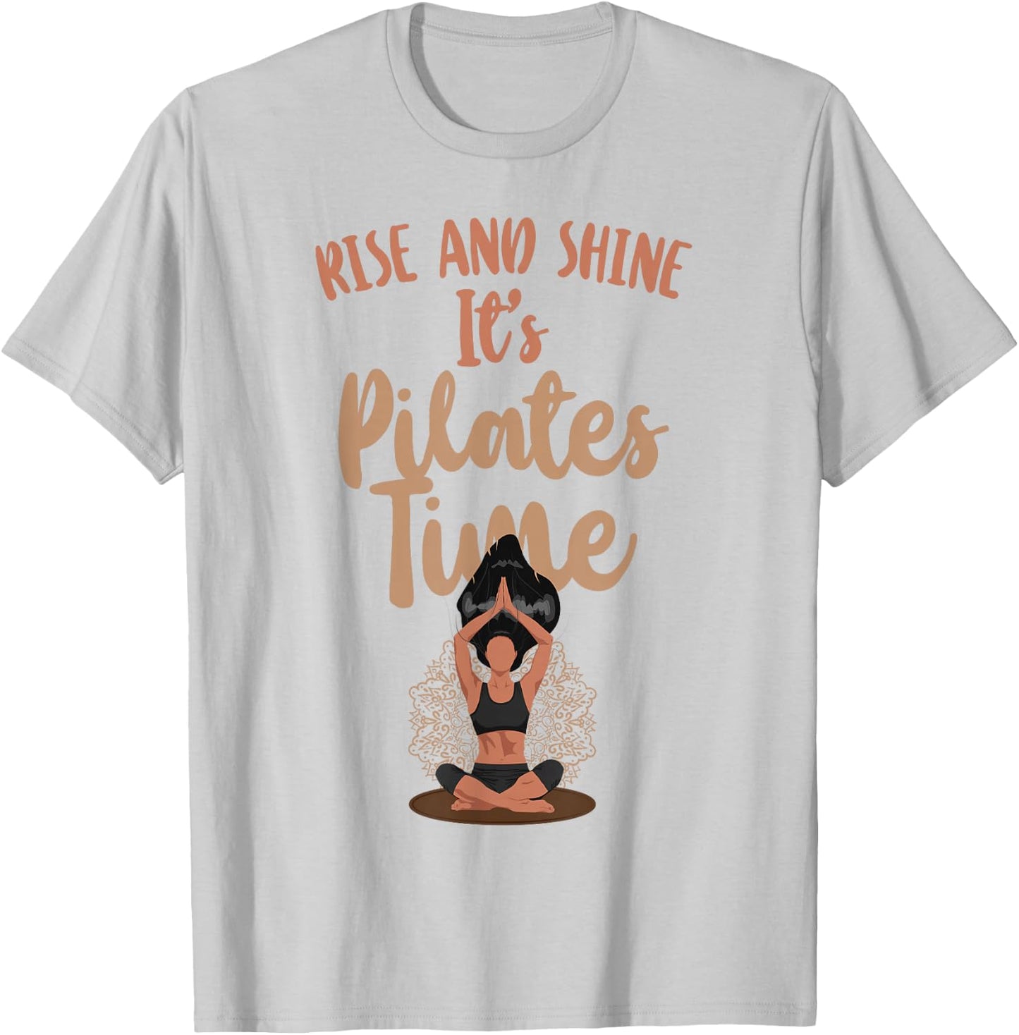 Pilates Instructor Teacher Rise And Shine It's Pilates Time T-Shirt - T-Shirt | Ash
