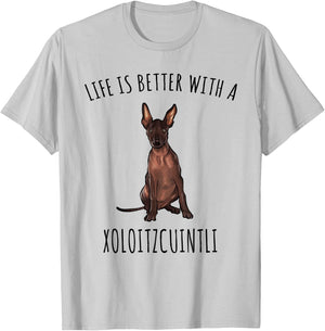 Life Is Better With A Xoloitzcuintli Dog Lover T-Shirt - T-Shirt | Ash