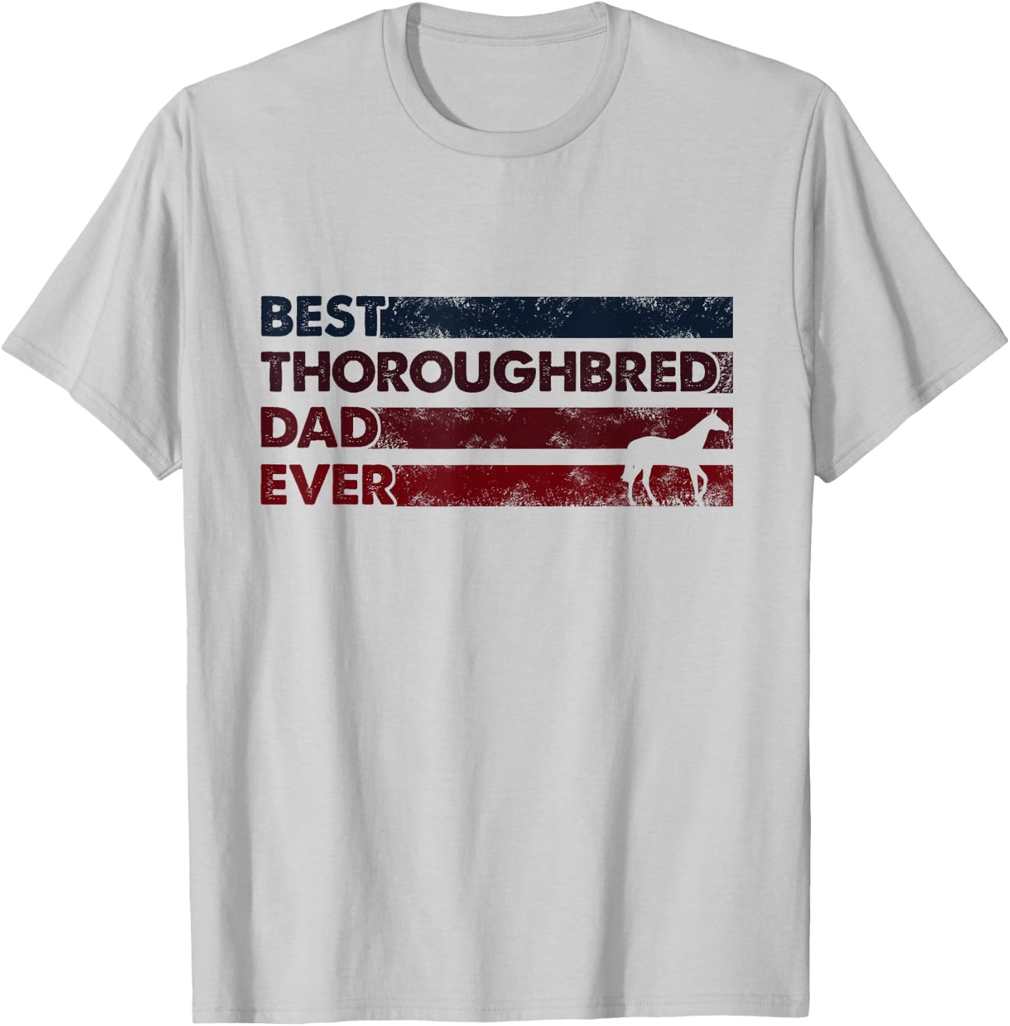 Best Horse Dad Ever - Father Thoroughbred T-Shirt - T-Shirt | Ash