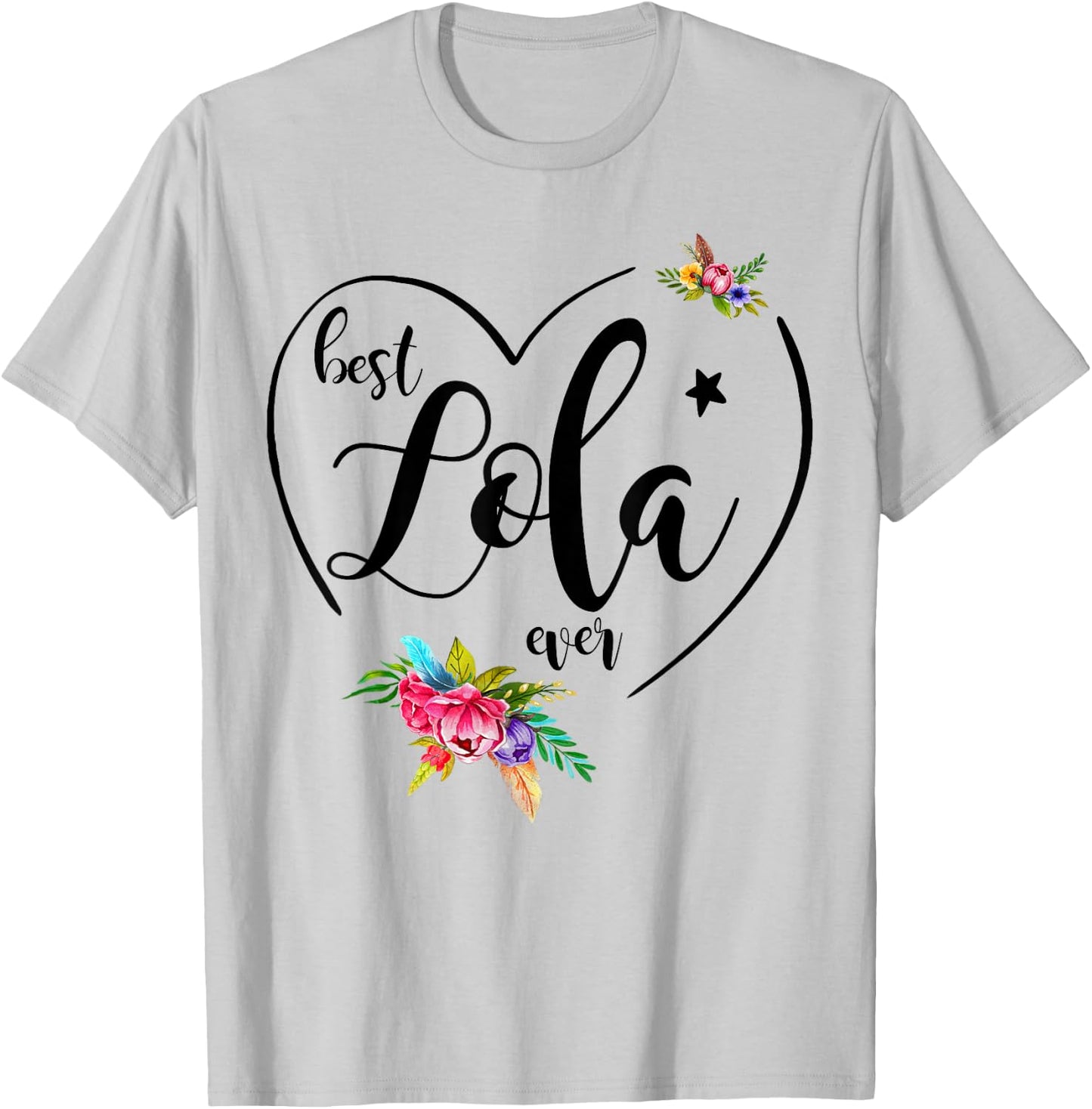 Best Lola Ever - Lola T-Shirt - T-Shirt | Ash