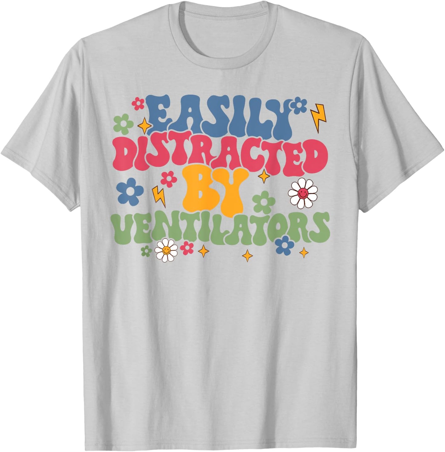 Funny Respiratory Therapist Easily Distracted By Ventilators T-Shirt - T-Shirt | Ash