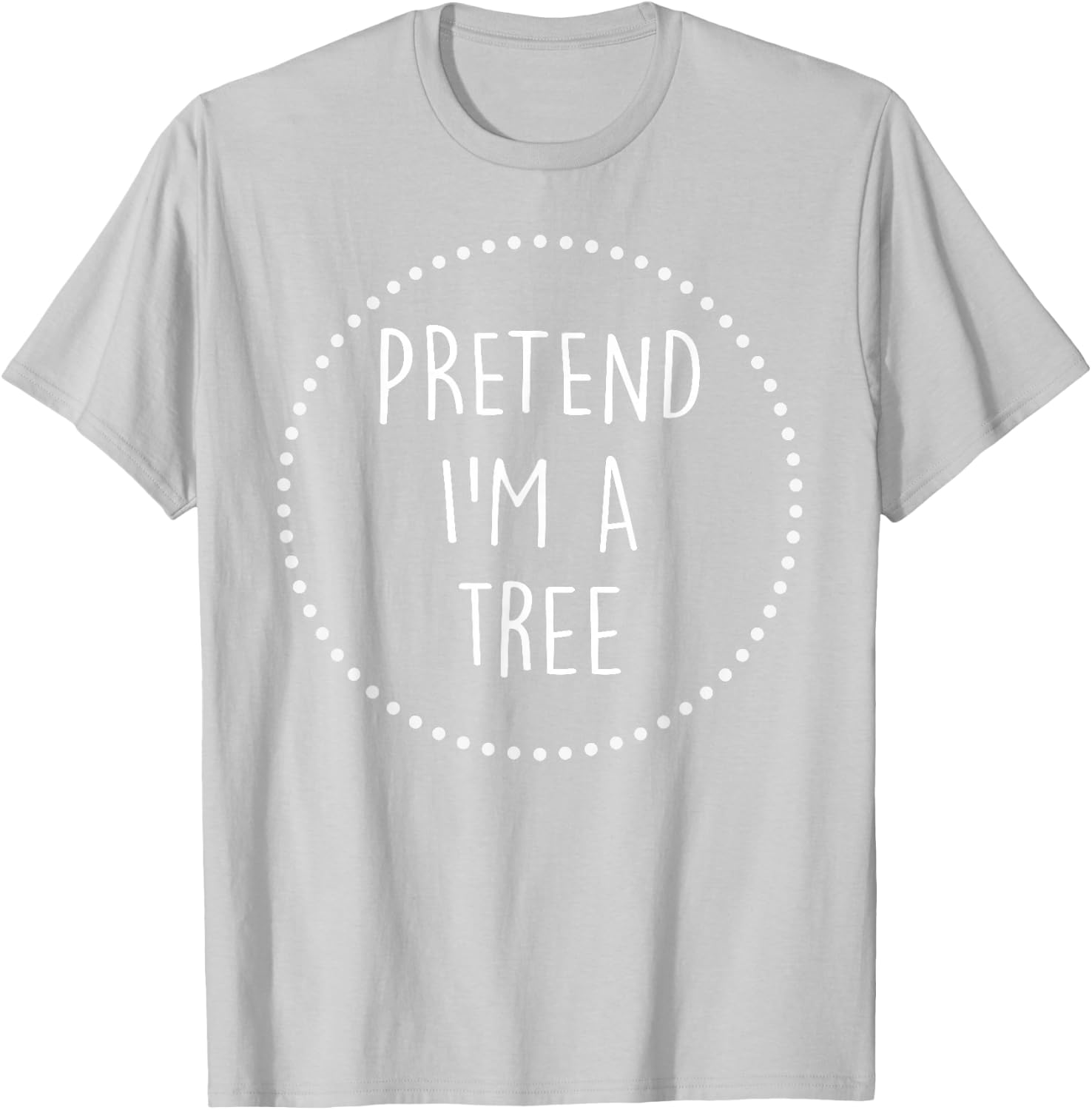 Pretend Im a Tree Halloween Costume T-Shirt - T-Shirt | Ash