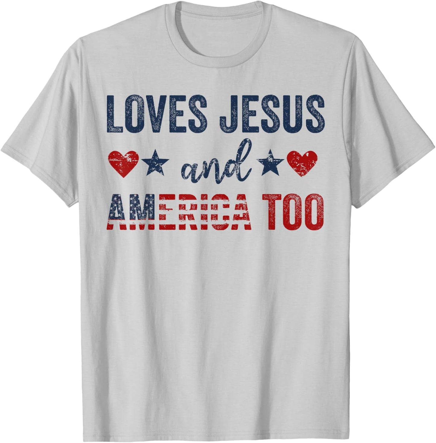 Loves Jesus and America Too God Christian 4th of July T-Shirt - T-Shirt | Ash