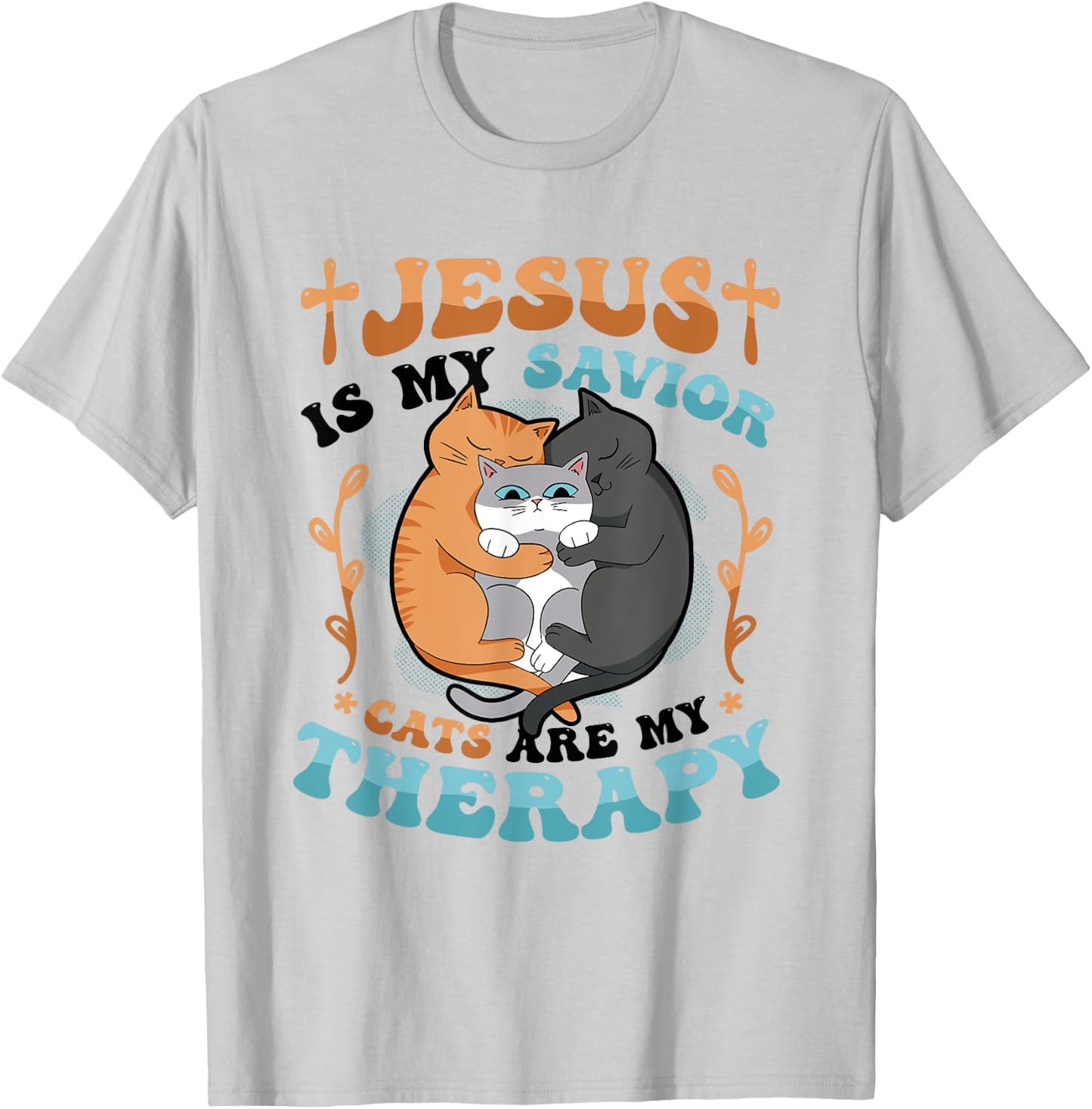 Jesus Is My Savior Cats Are My Therapy Cats & Jesus T-Shirt - T-Shirt | Ash