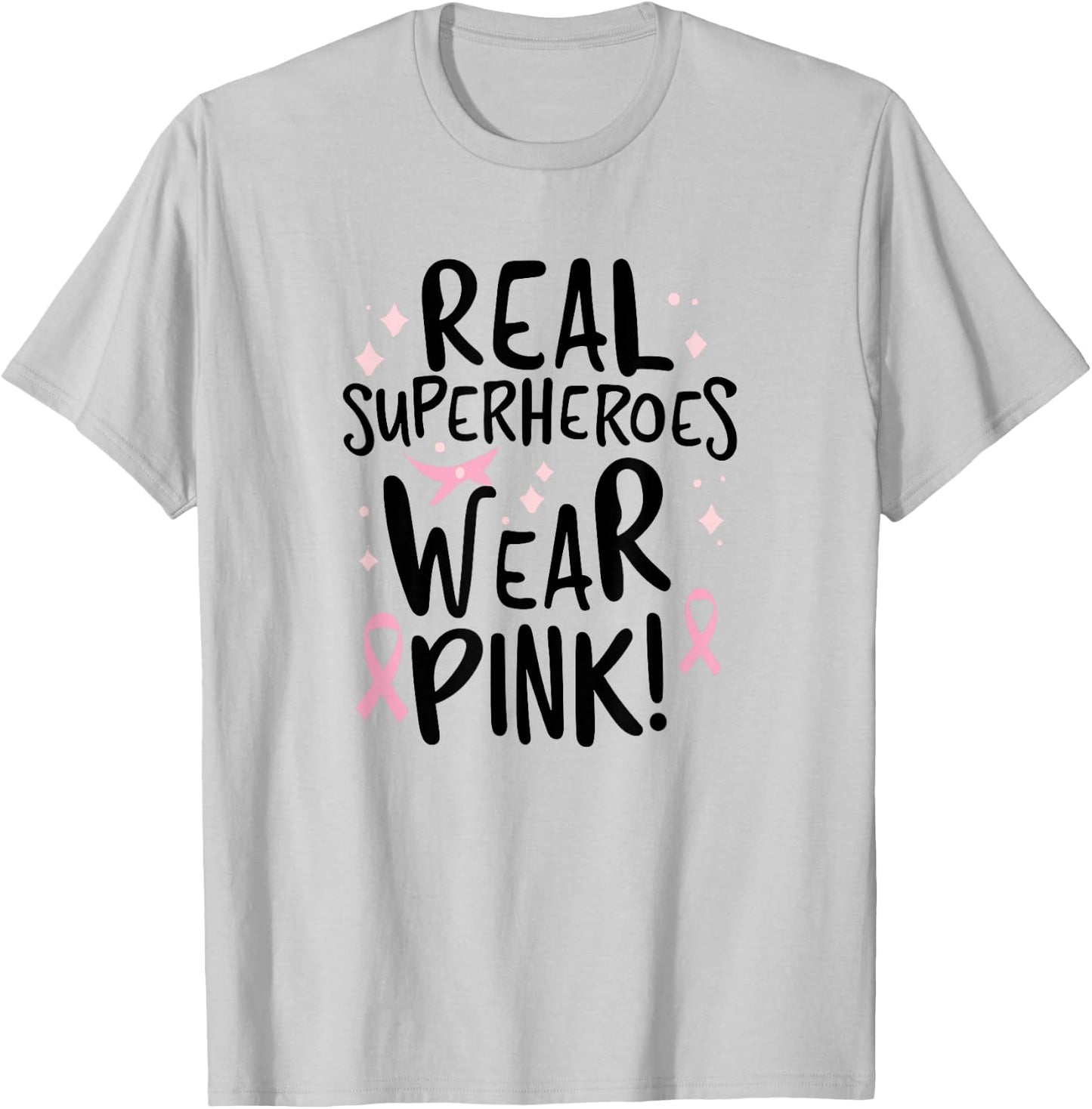 Real Superheroes Wear Pink! Breast Cancer Awareness Support T-Shirt - T-Shirt | Ash