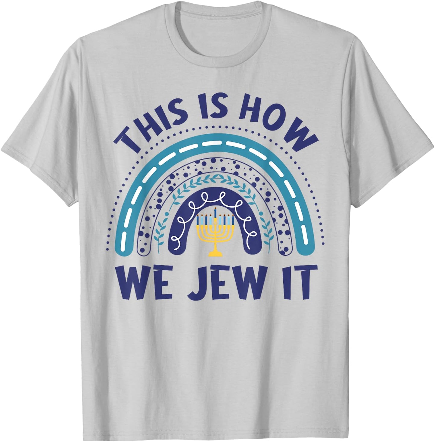 Hanukkah-Shirt This Is How We Jew It Chanukah Funny Jewish T-Shirt - T-Shirt | Ash