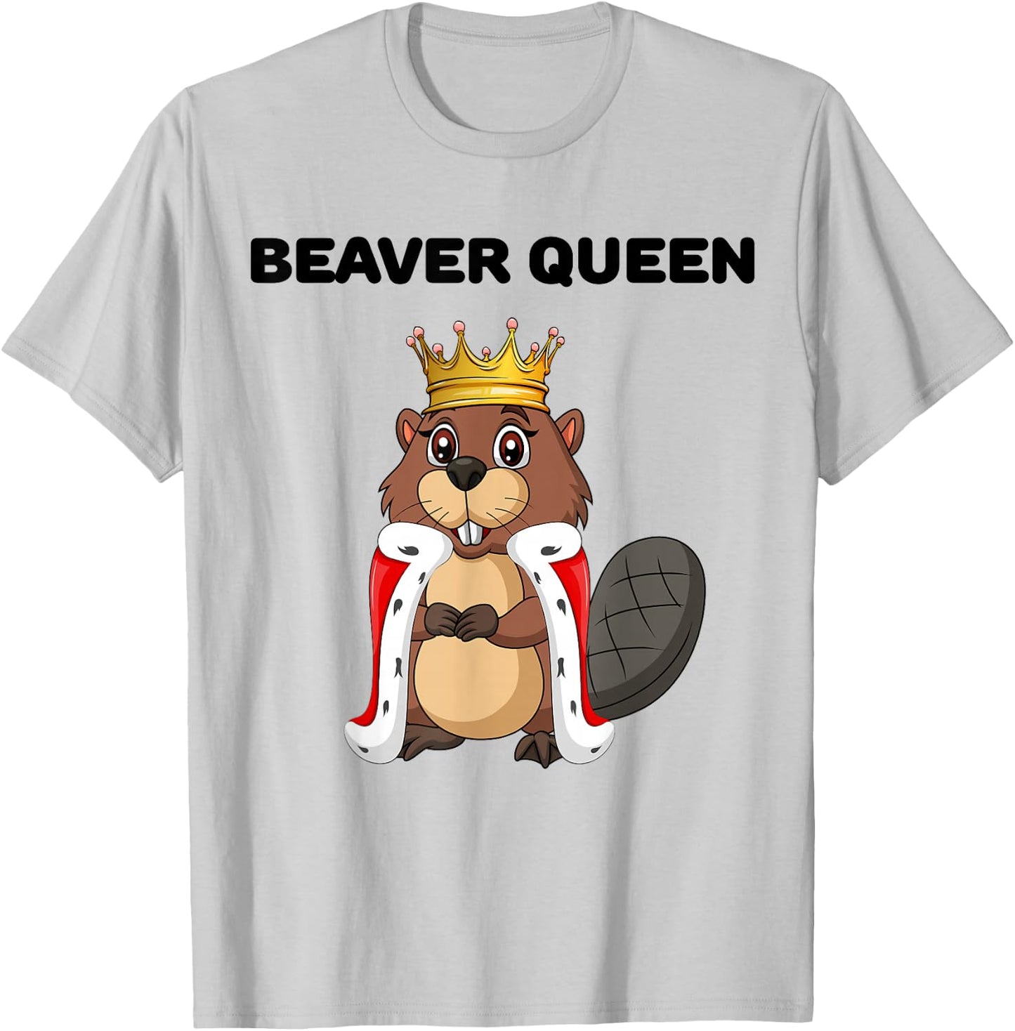 Beaver Queen | Girls Beaver Lover | Beaver T-Shirt - T-Shirt | Ash