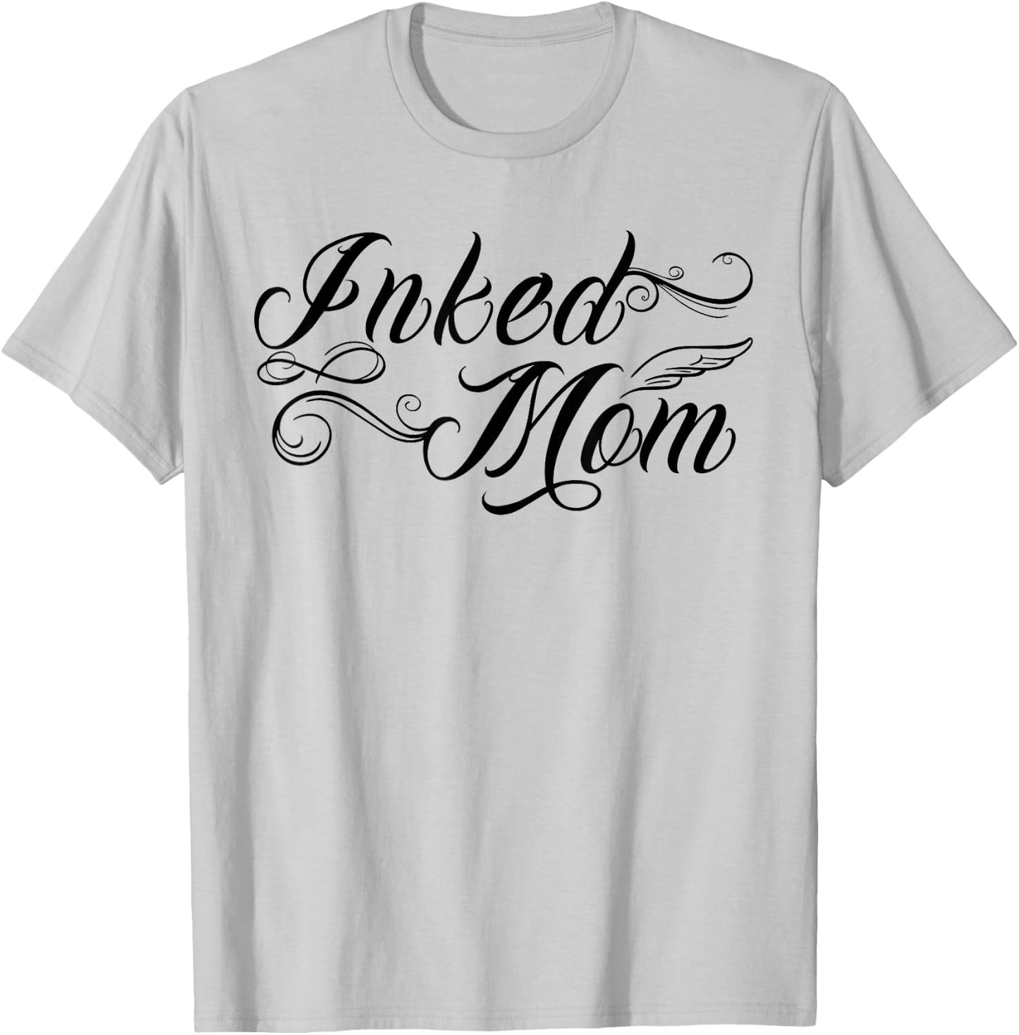 Inked Mom Tattooed Mom Inked Mother Tattooed Mama T-Shirt - T-Shirt | Ash
