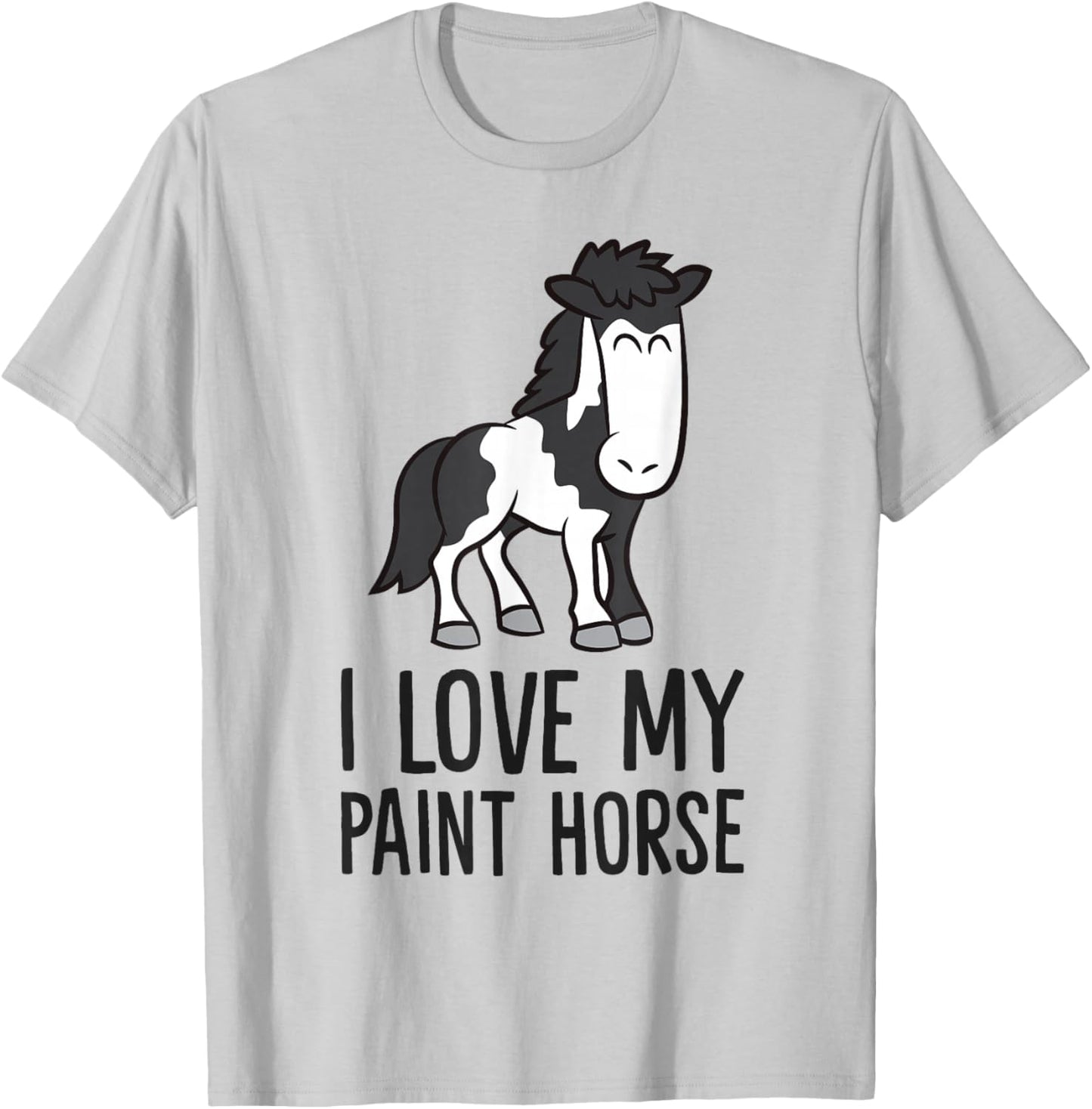 Paint Horse I Love My Paint Horse T-Shirt - T-Shirt | Ash
