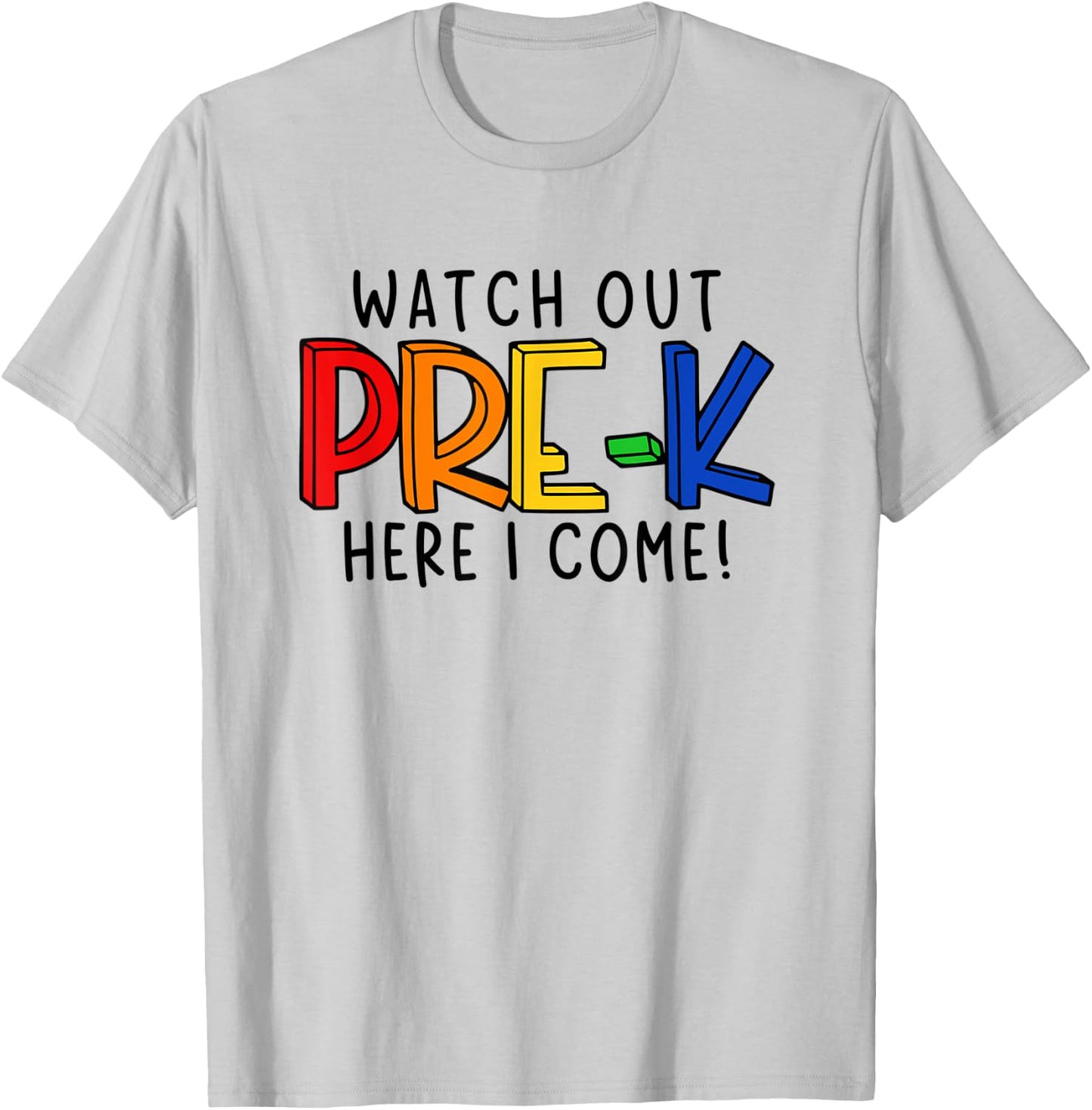 Watch Out Pre-K Here I Come First Day of Pre-Kindergarten T-Shirt - T-Shirt | Ash