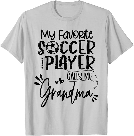 My Favorite Soccer Player Calls Me Grandma T-Shirt - T-Shirt | Ash