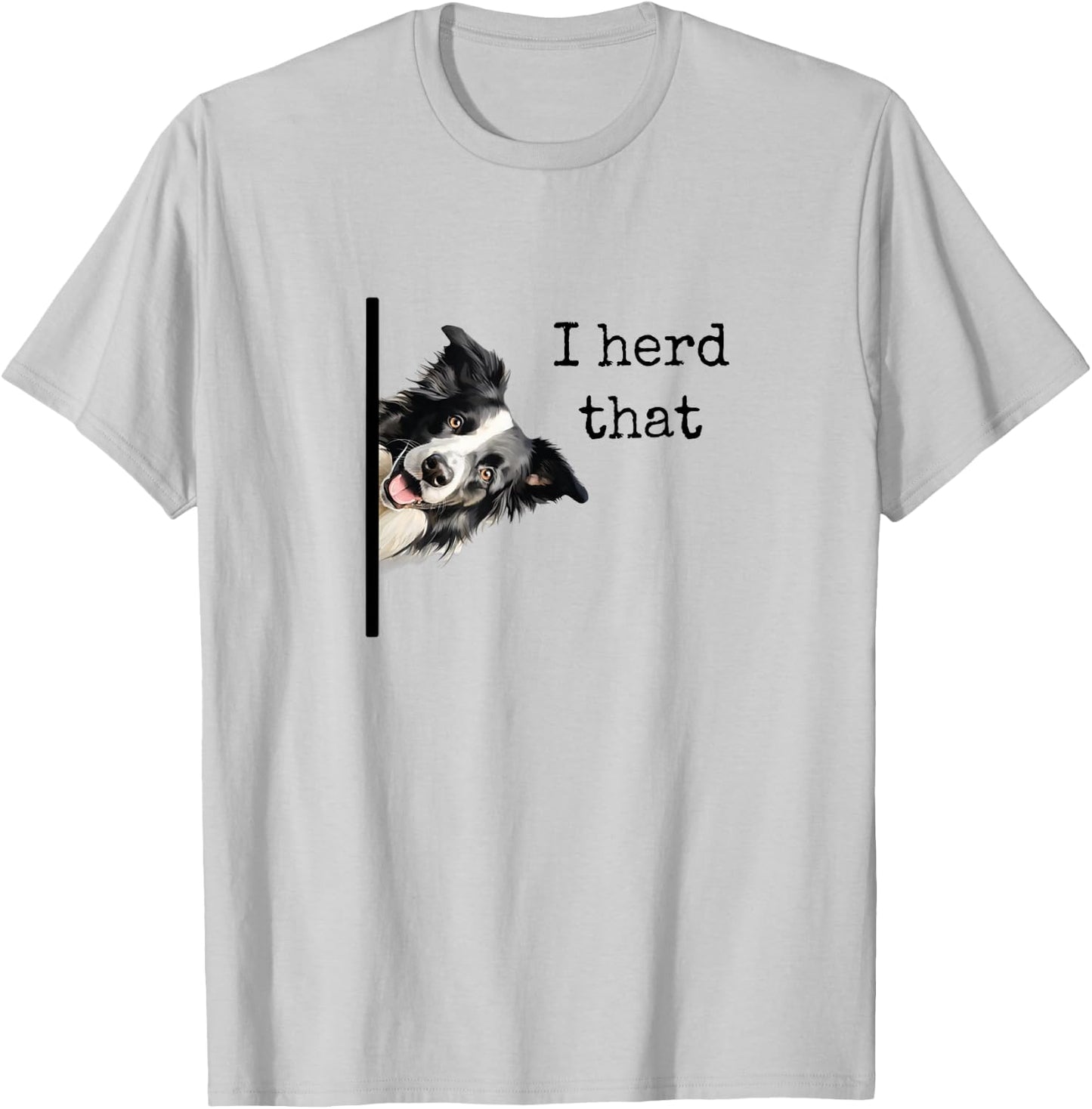 Funny Gifts for Border Collie Lovers Men Women Herd That T-Shirt - T-Shirt | Ash