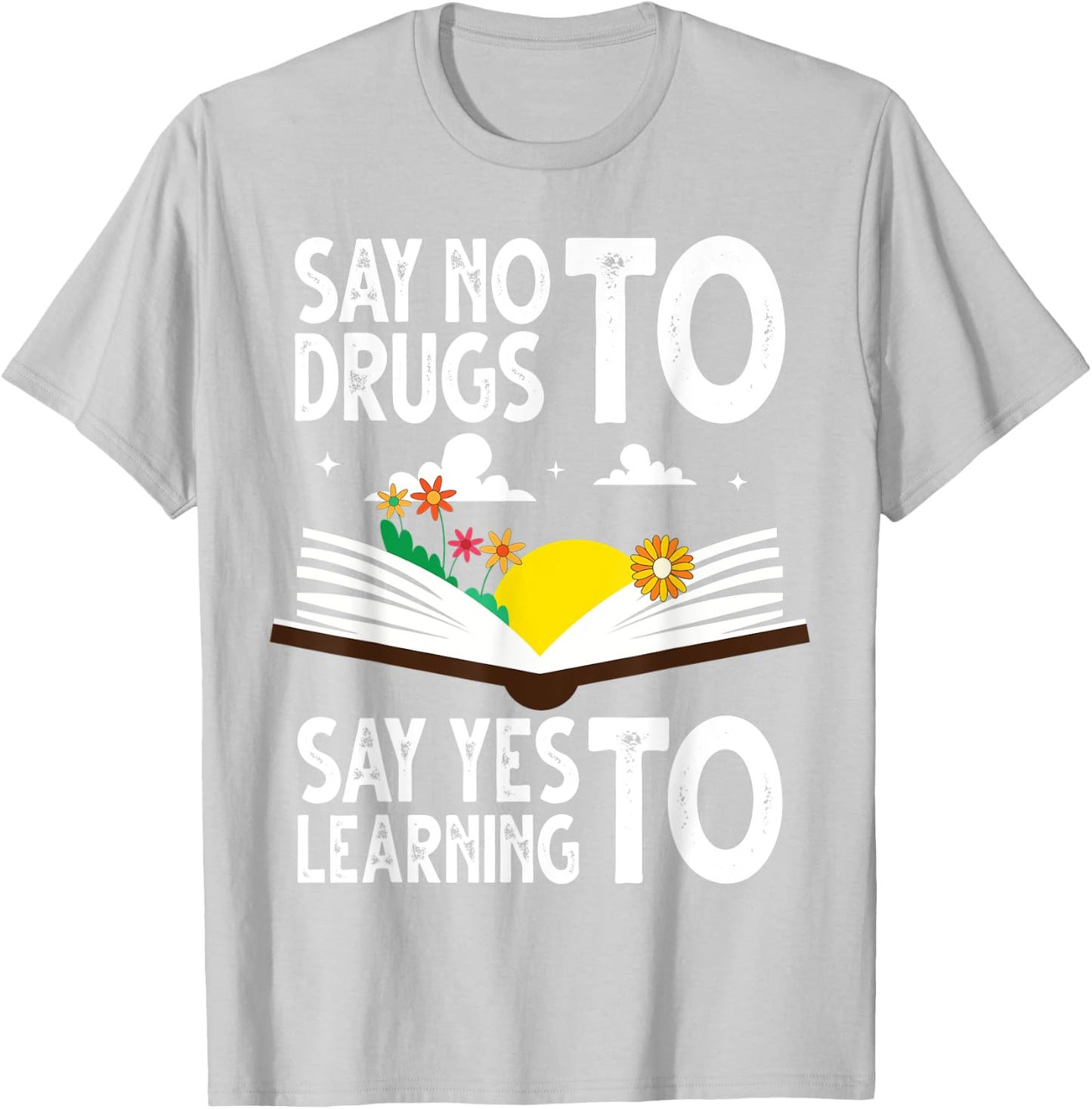 Red Ribbon Week Say No Say Yes to Learning Books Teacher T-Shirt - T-Shirt | Ash
