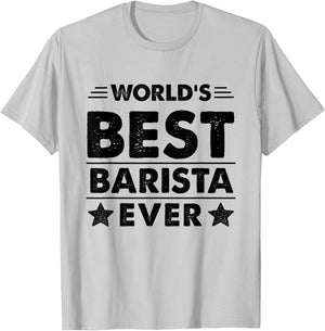 World's Best Barista Ever T-Shirt - T-Shirt | Ash