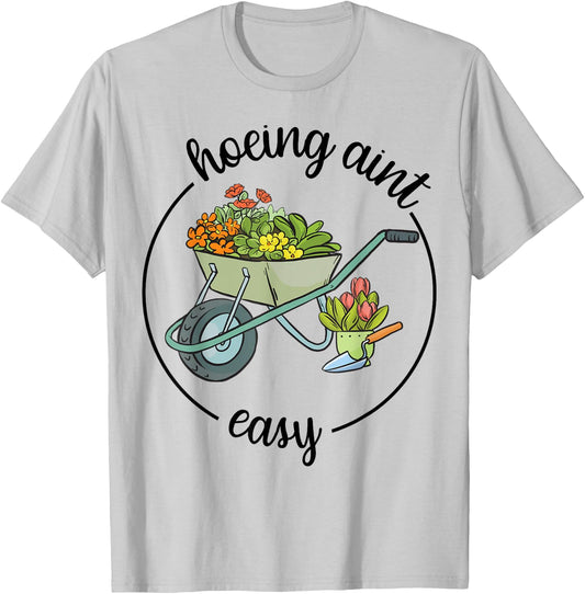 Gardening-Shirt Hoeing Aint Easy Funny Plant Mom Gift Women T-Shirt - T-Shirt | Ash