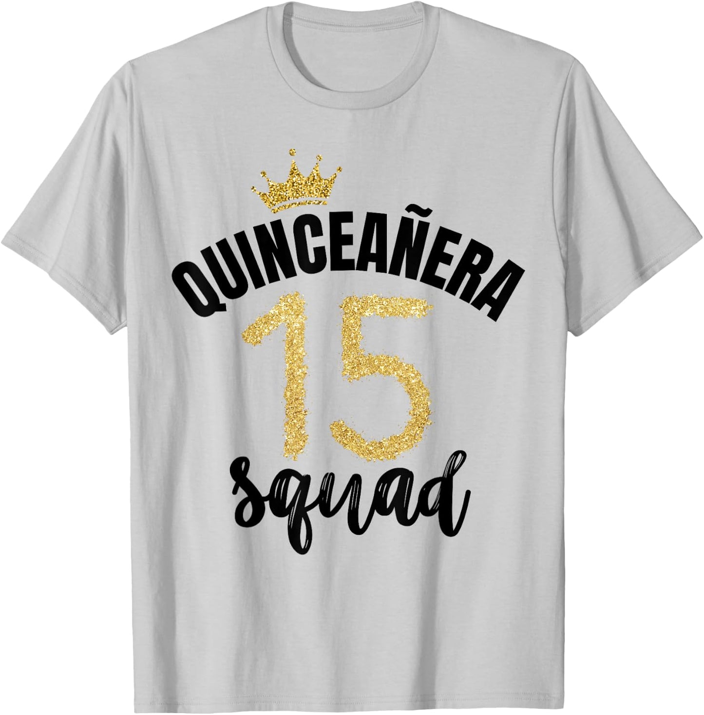 Quince Squad Quinceañera Guest 15th Birthday Quince Años T-Shirt - T-Shirt | Ash
