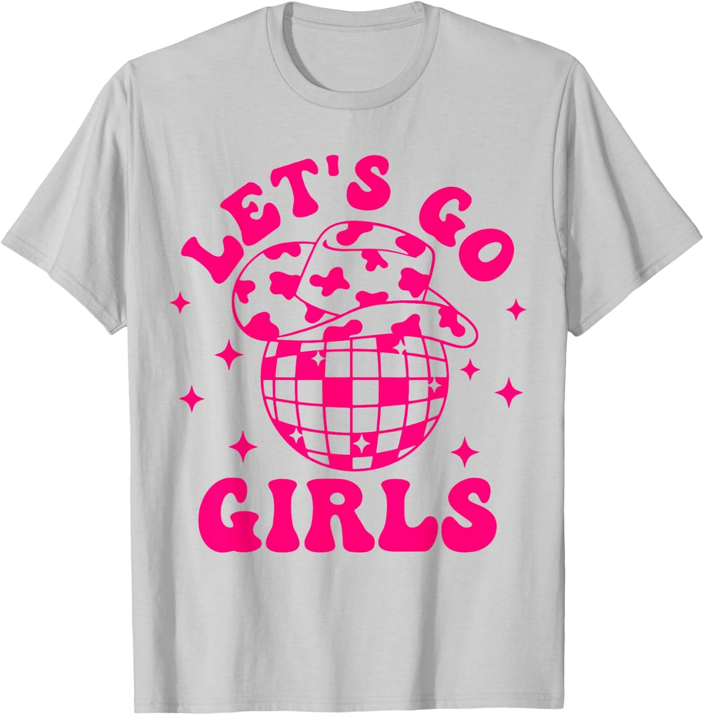 Let's Go Girls Disco Ball Western Country Southern Cowgirl T-Shirt - T-Shirt | Ash