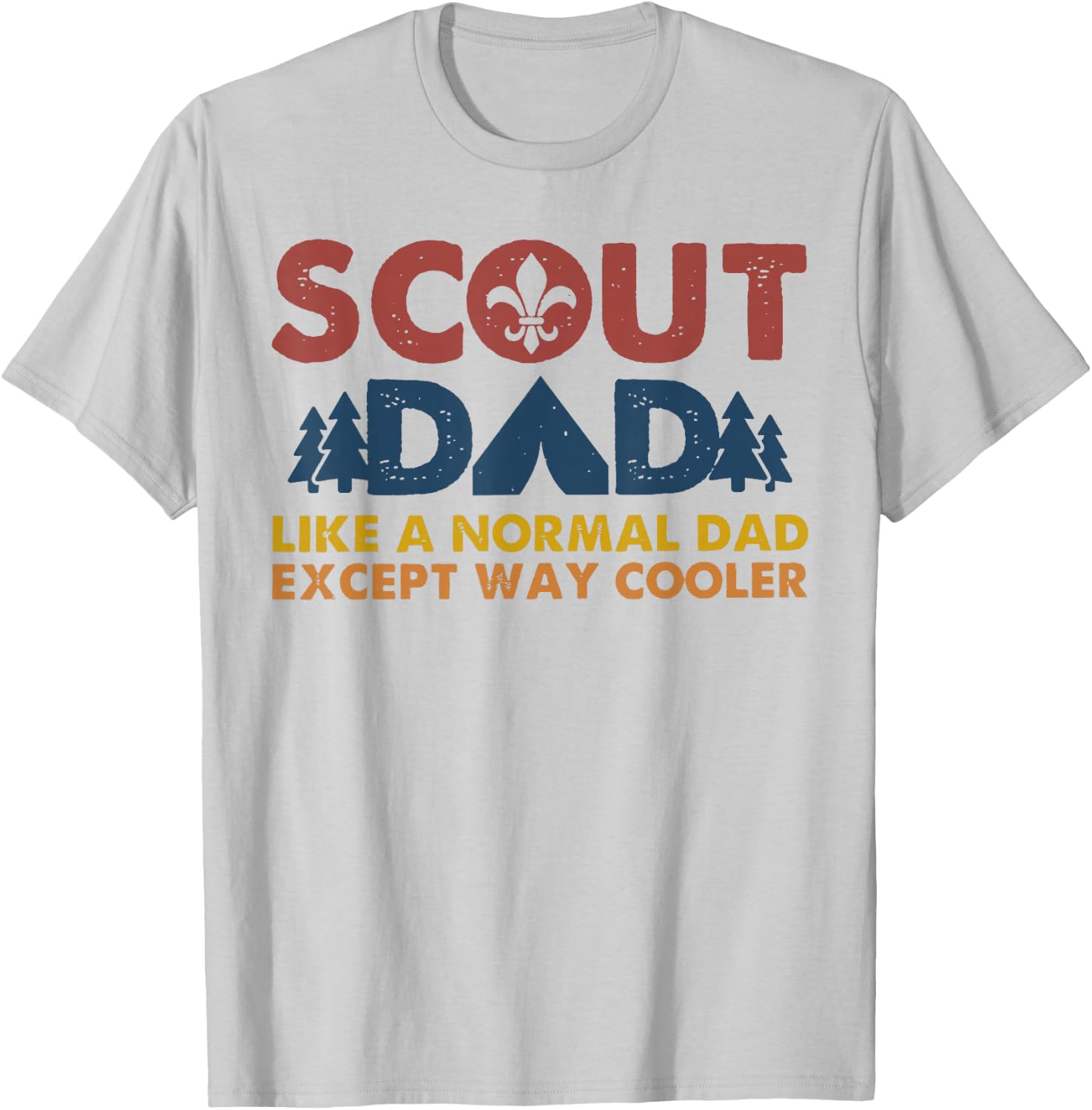 Scout dad Like a normal dad except way cooler T-Shirt - T-Shirt | Ash