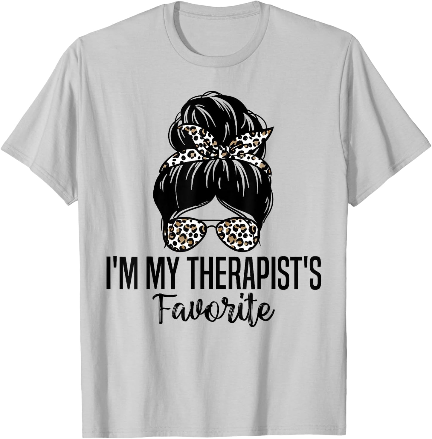 I'm My Therapist's Favorite Funny Psychologist Therapy T-Shirt - T-Shirt | Ash