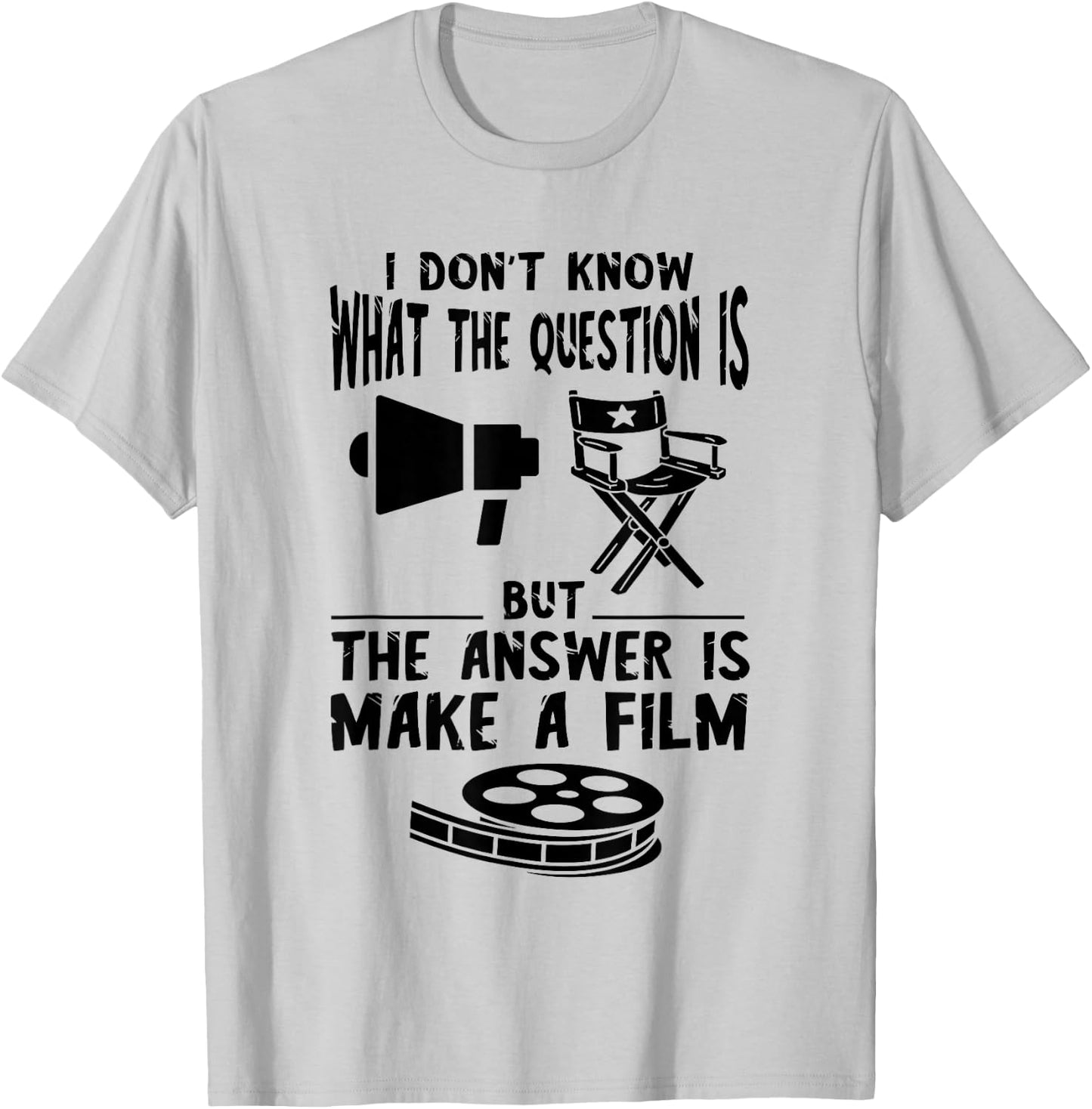 Filmmaker I Don't Know The Question Film Director Chair T-Shirt - T-Shirt | Ash