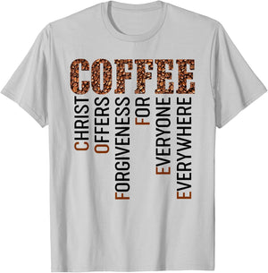 Coffee Christ offers forgiveness for everyone everywhere T-Shirt - T-Shirt | Ash