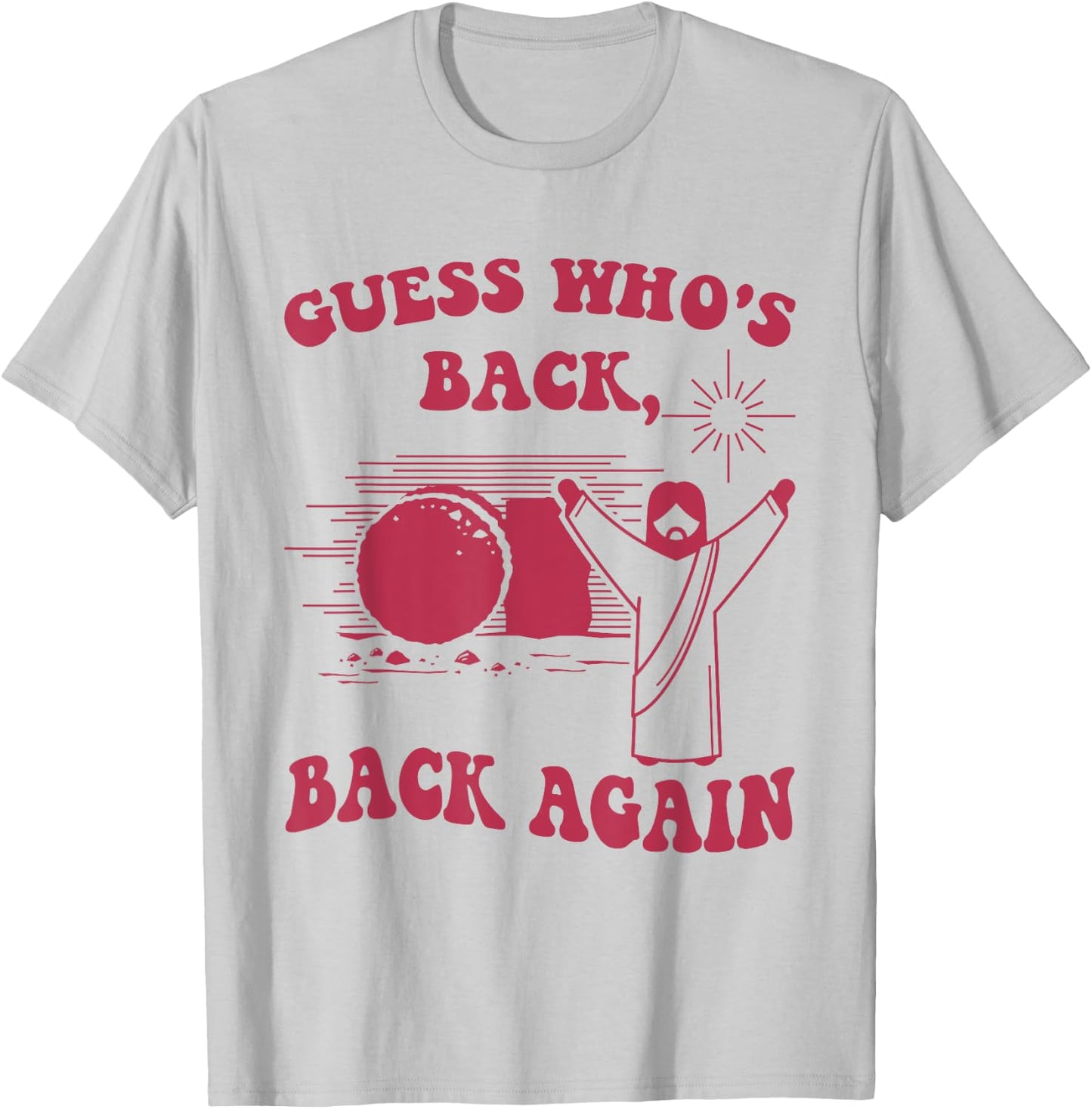 Guess Who's Back Back Again Happy Easter Jesus Christ T-Shirt - T-Shirt | Ash