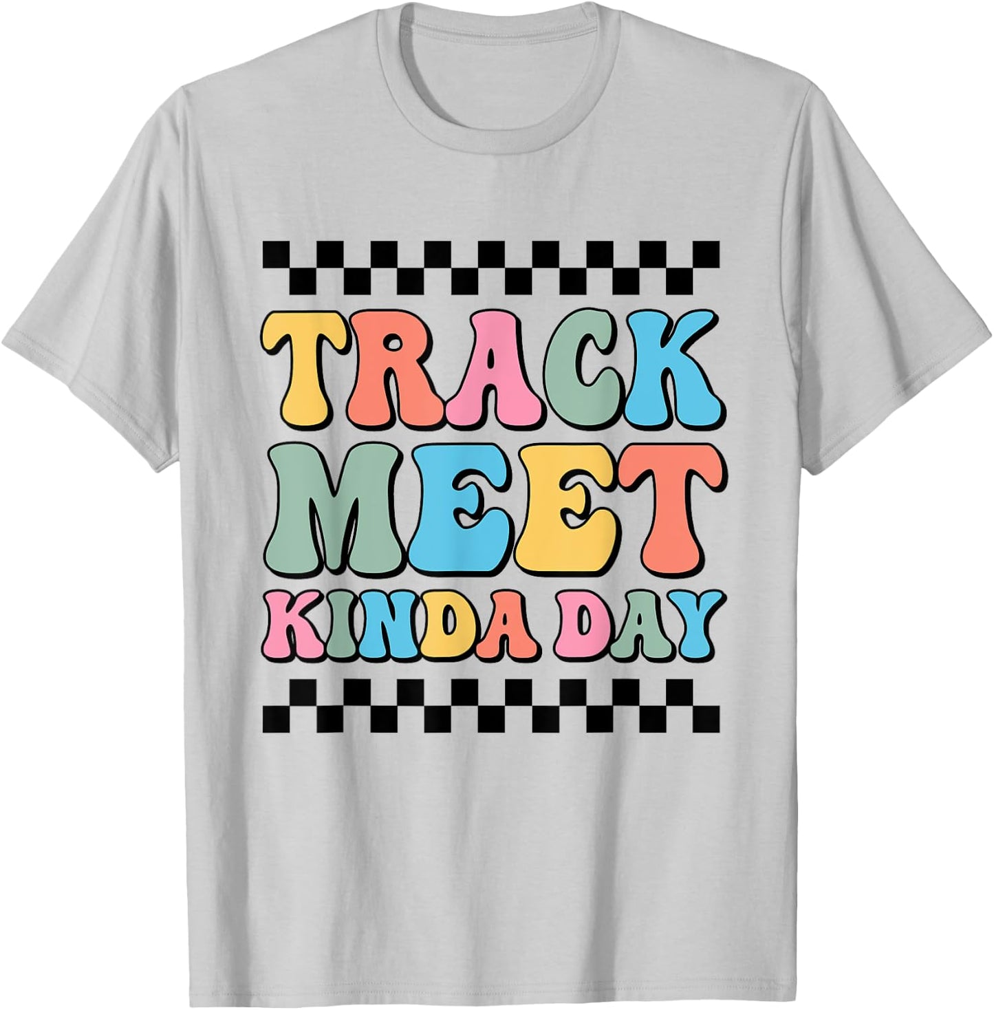 Track Meet Kinda Day Track And Field Mom Runner For Girls T-Shirt - T-Shirt | Ash