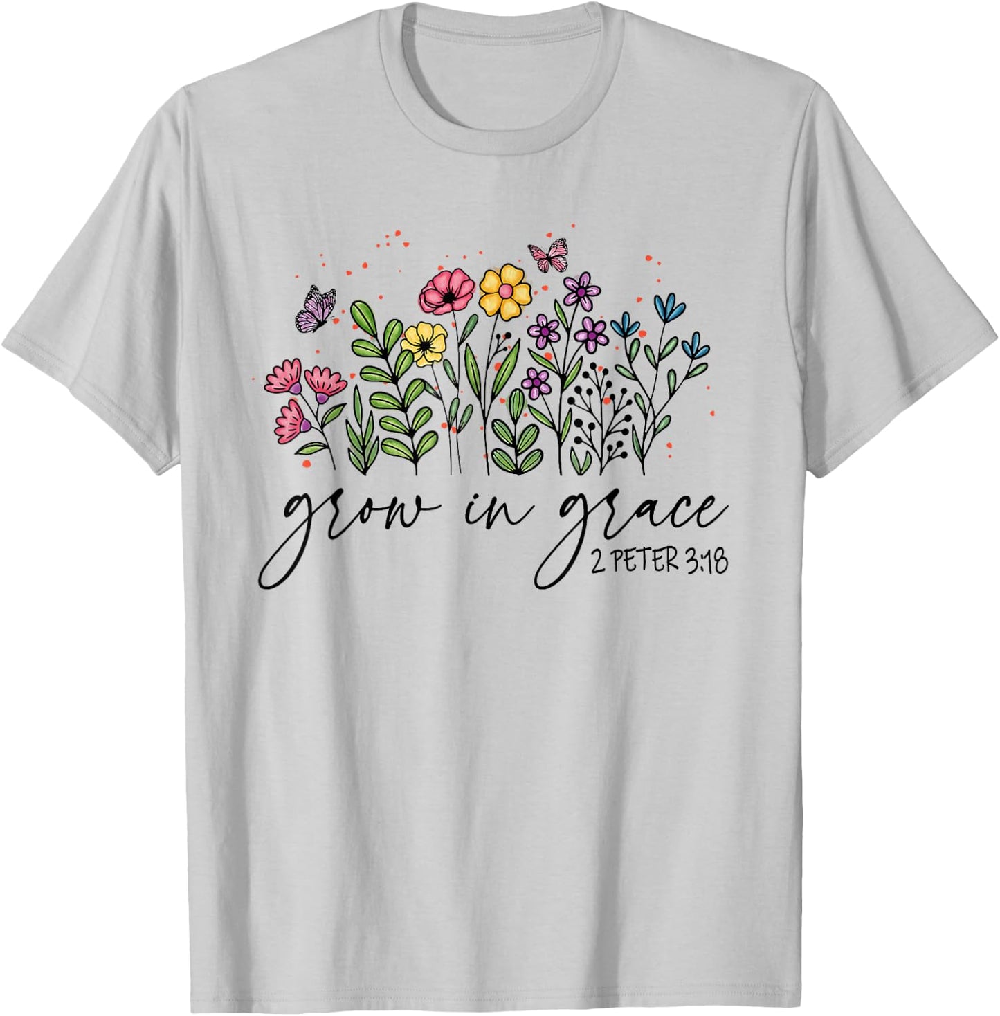 Christian Grow In Grace With Wildflowers Religious Bible Ver T-Shirt - T-Shirt | Ash