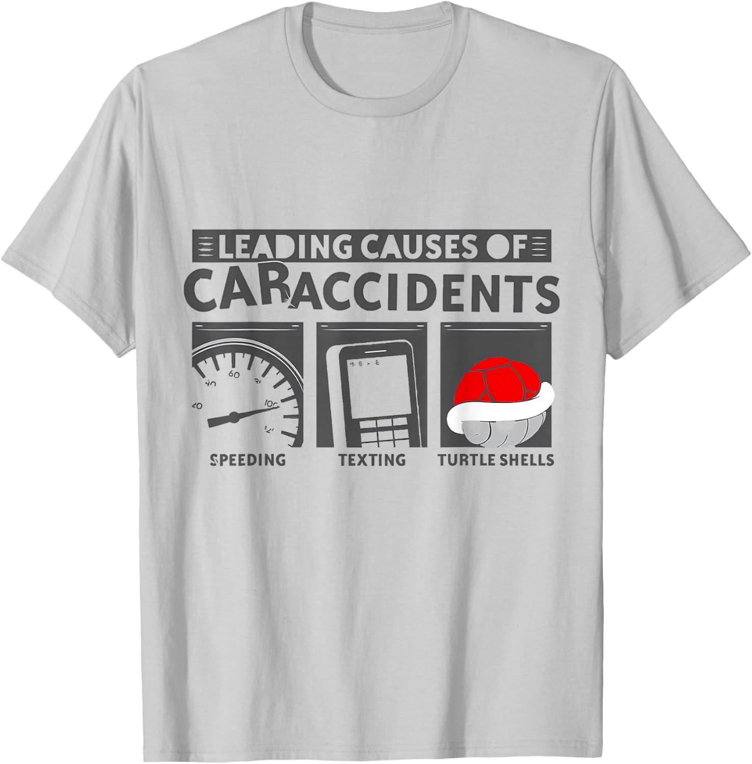 Turtle Shells The Leading Cause Of Car Accidents Funny Gamer T-Shirt - T-Shirt | Ash