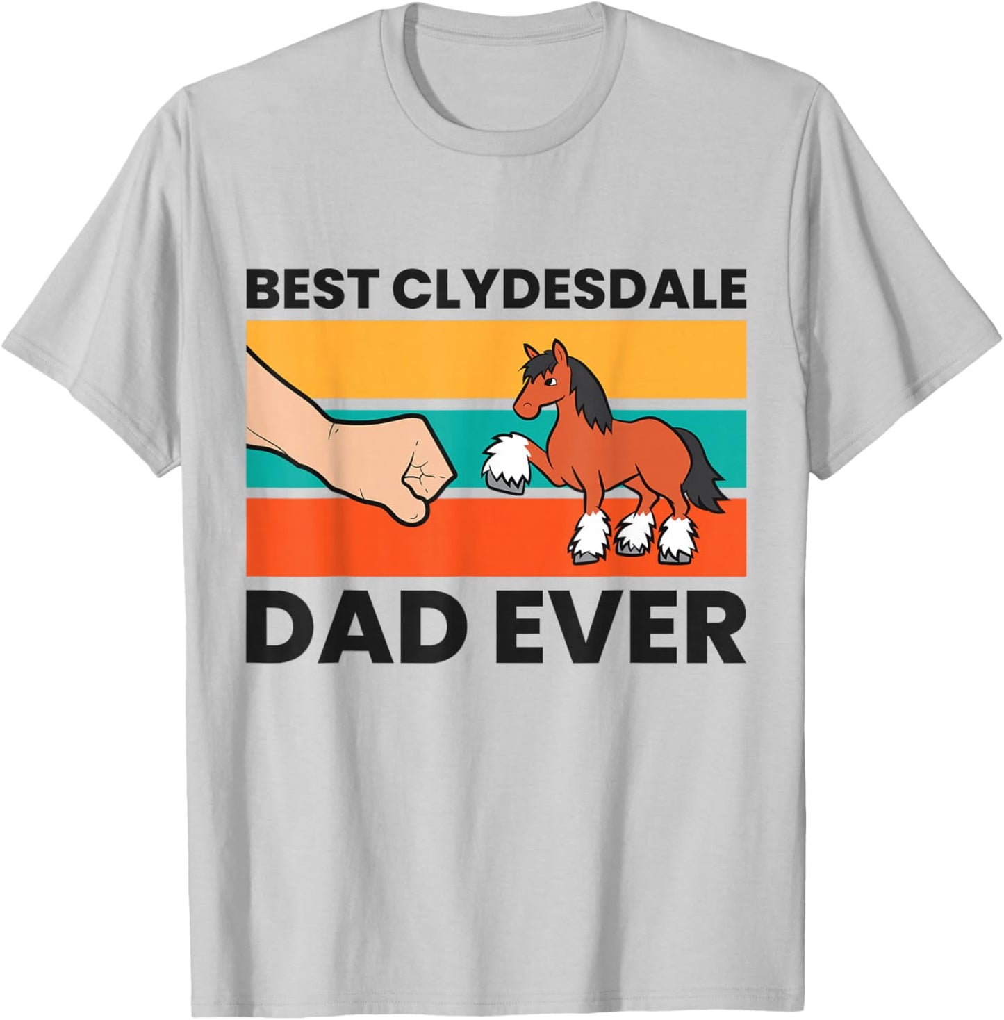 Best Clydesdale Dad Ever Clydesdale Horse T-Shirt - T-Shirt | Ash