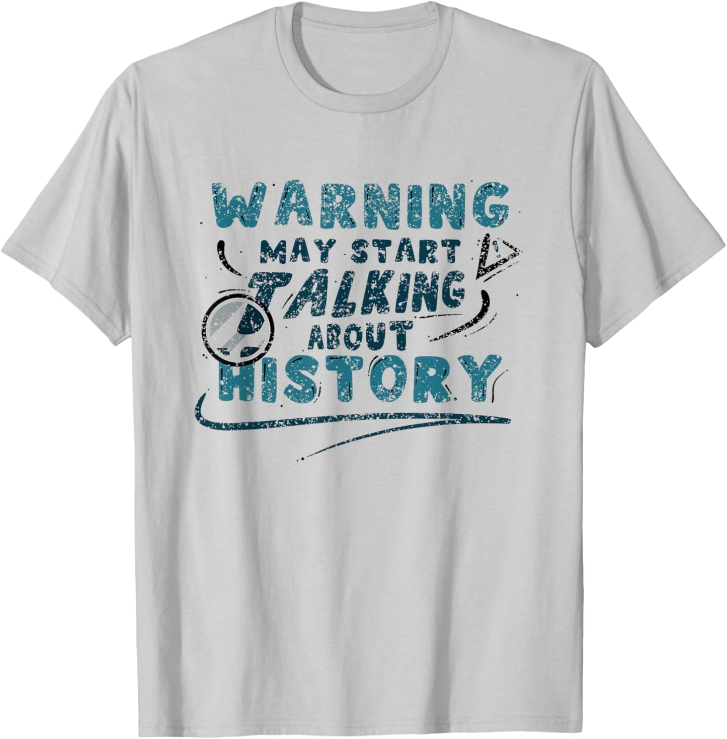 Warning May Start Talking About History Historic Historian T-Shirt - T-Shirt | Ash