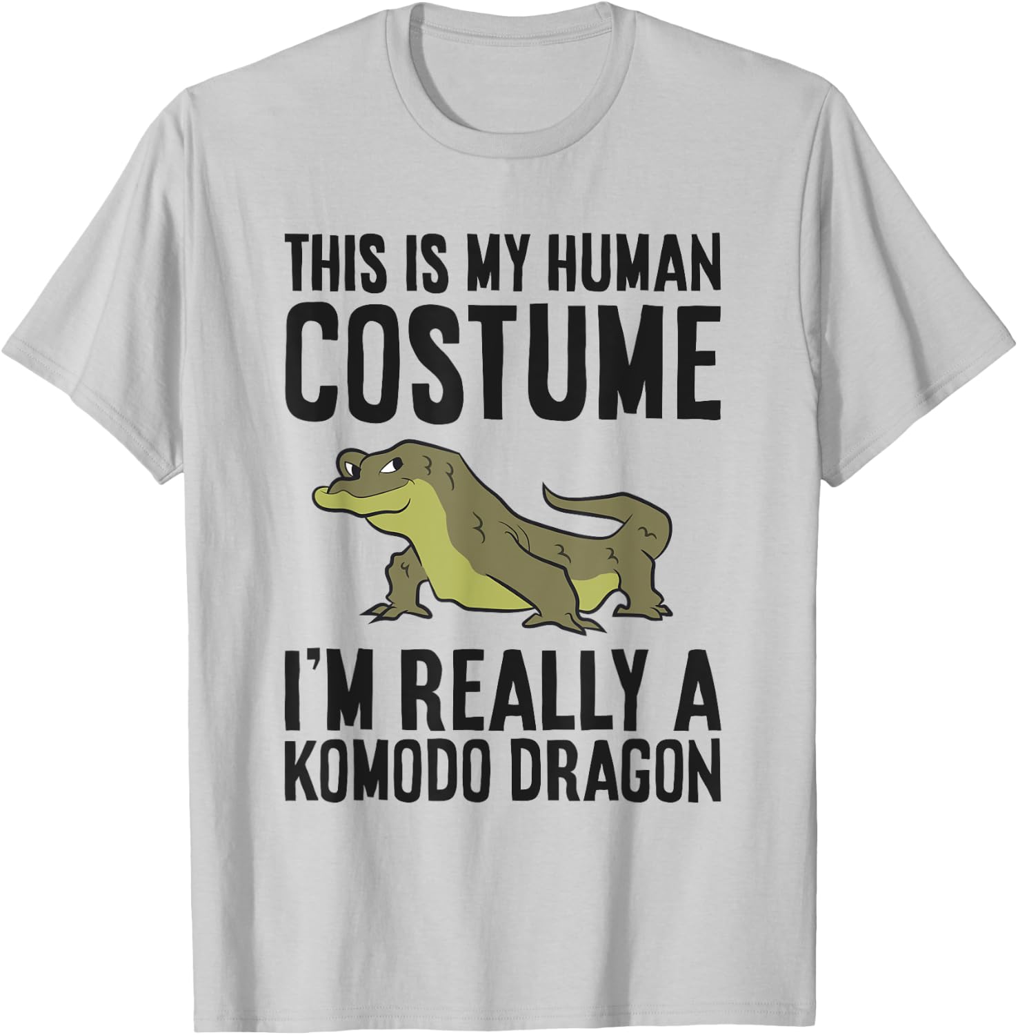 This Is My Human Costume I'm Really A Komodo Dragon T-Shirt - T-Shirt | Ash